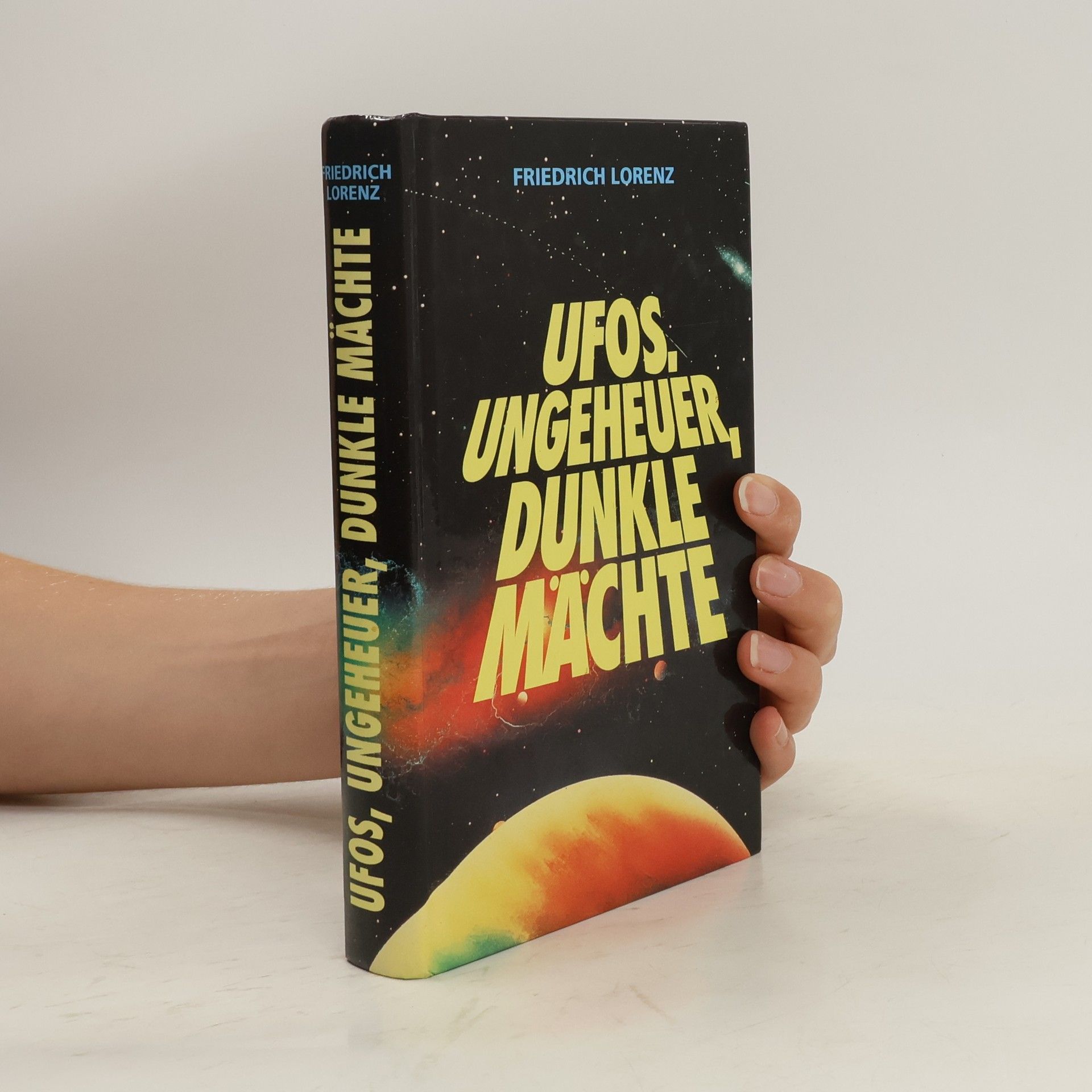 Friedrich Lorenz Ufos, Ungeheuer, dunkle Mächte.