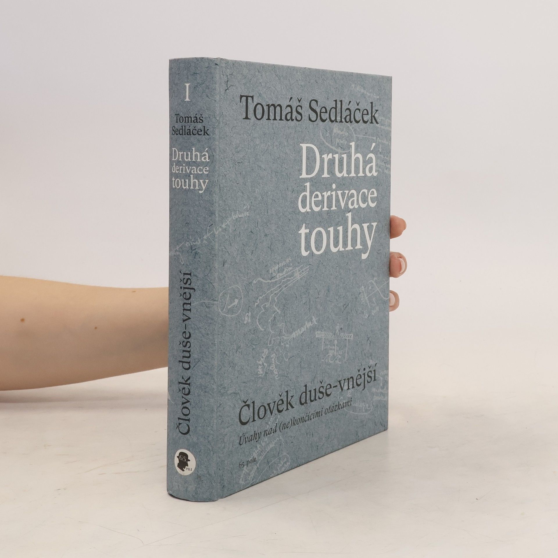 Tomáš Sedláček Druhá derivace touhy. Člověk duše-vnější