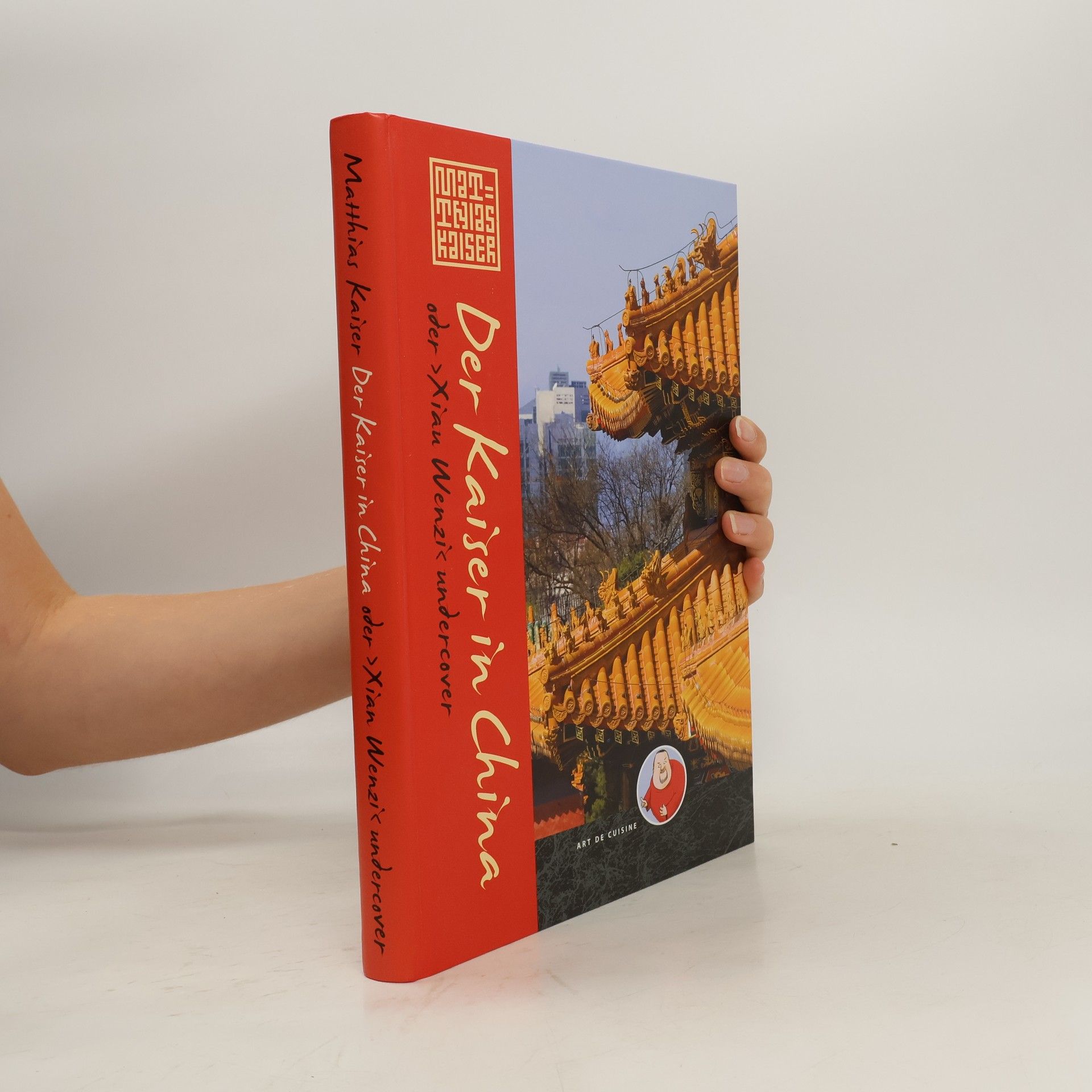 Mattias Kaiser Der Kaiser in China oder "Xiau Wenzi" undercover