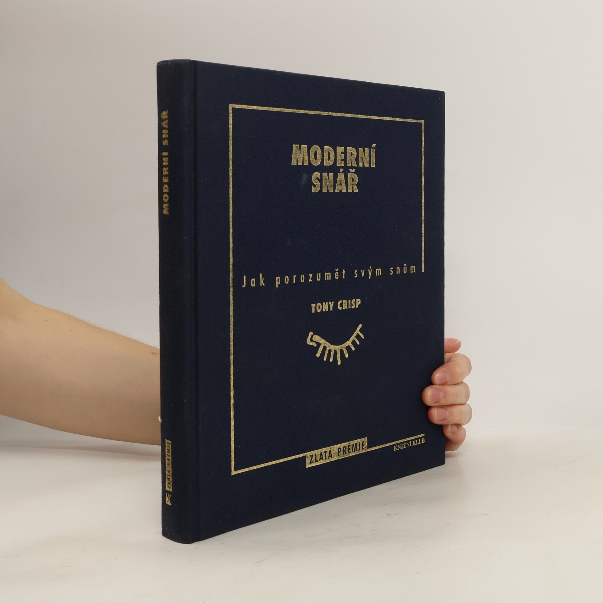 Tony Crisp Moderní snář. Jak porozumět svým snům
