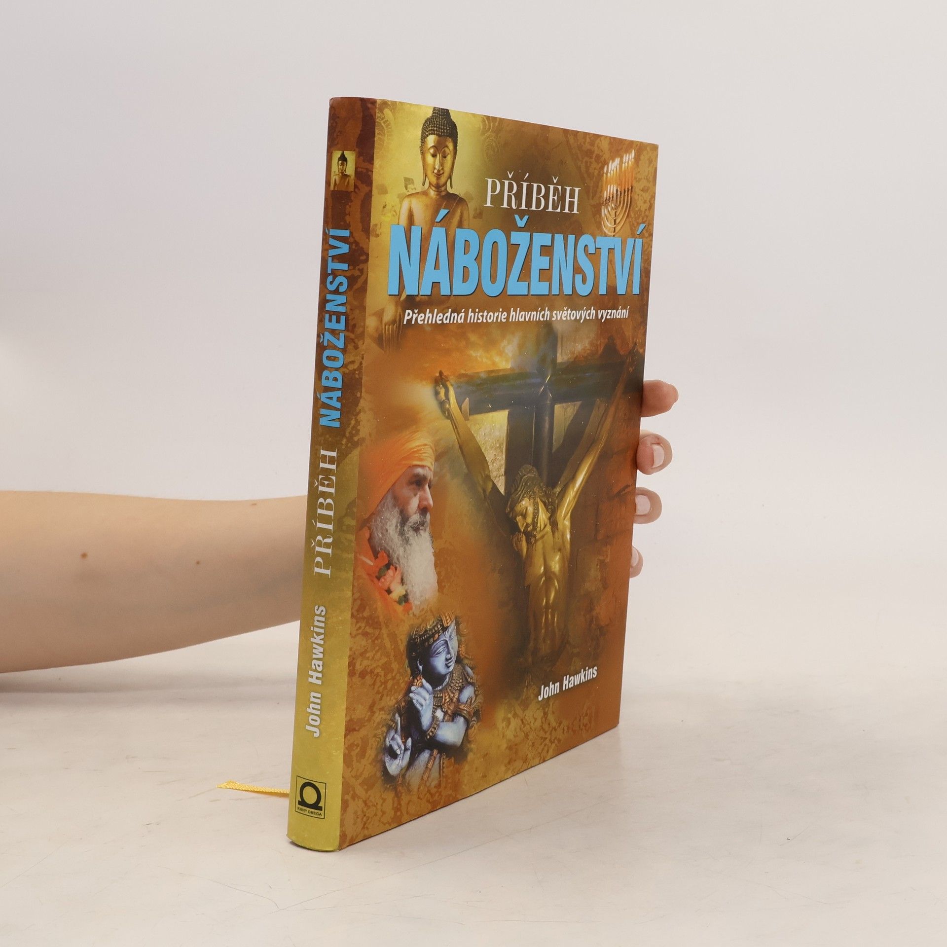 Příběh náboženství : přehledná historie hlavních světových vyznání