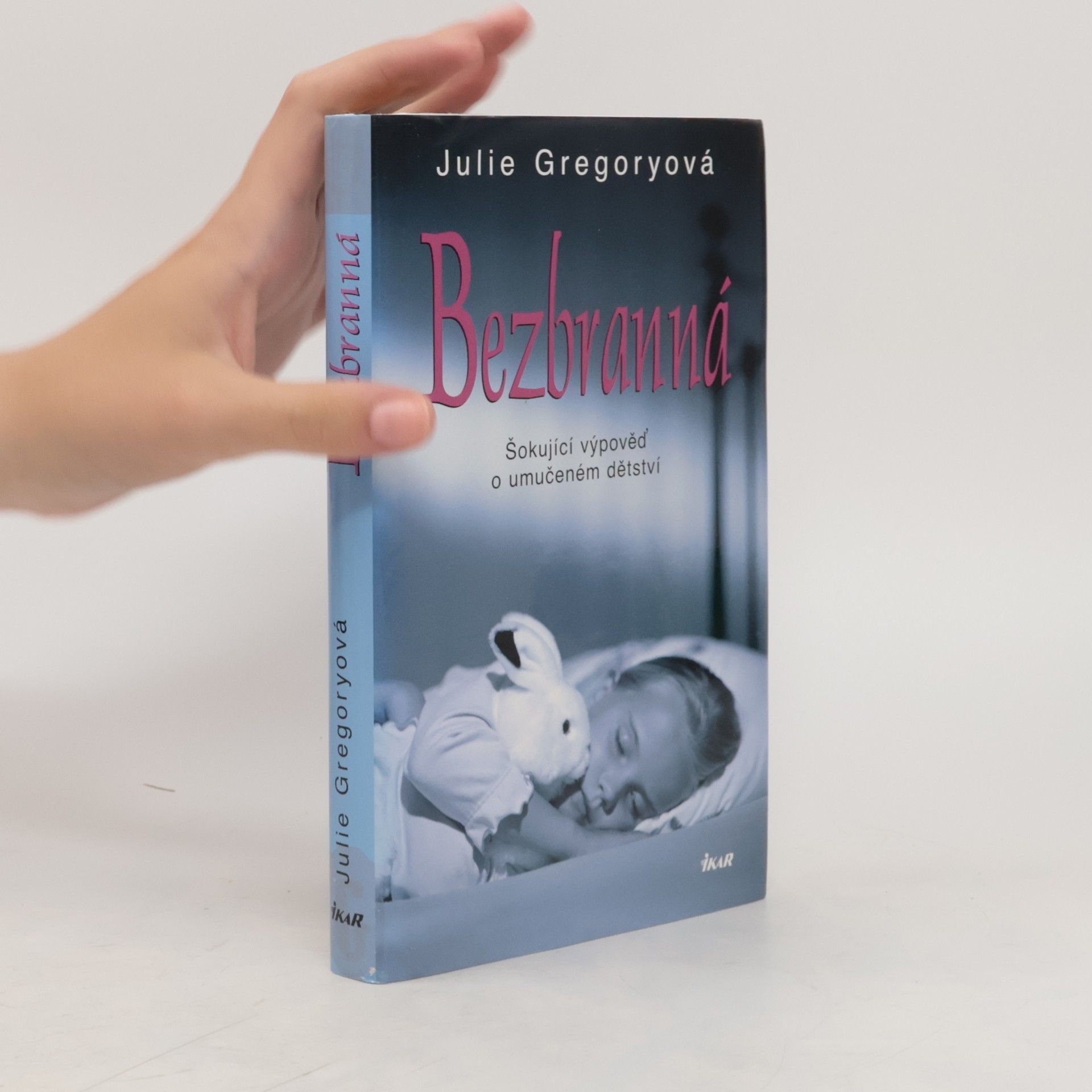 Julie Gregory Bezbranná. Šokující výpověď o umučeném dětství