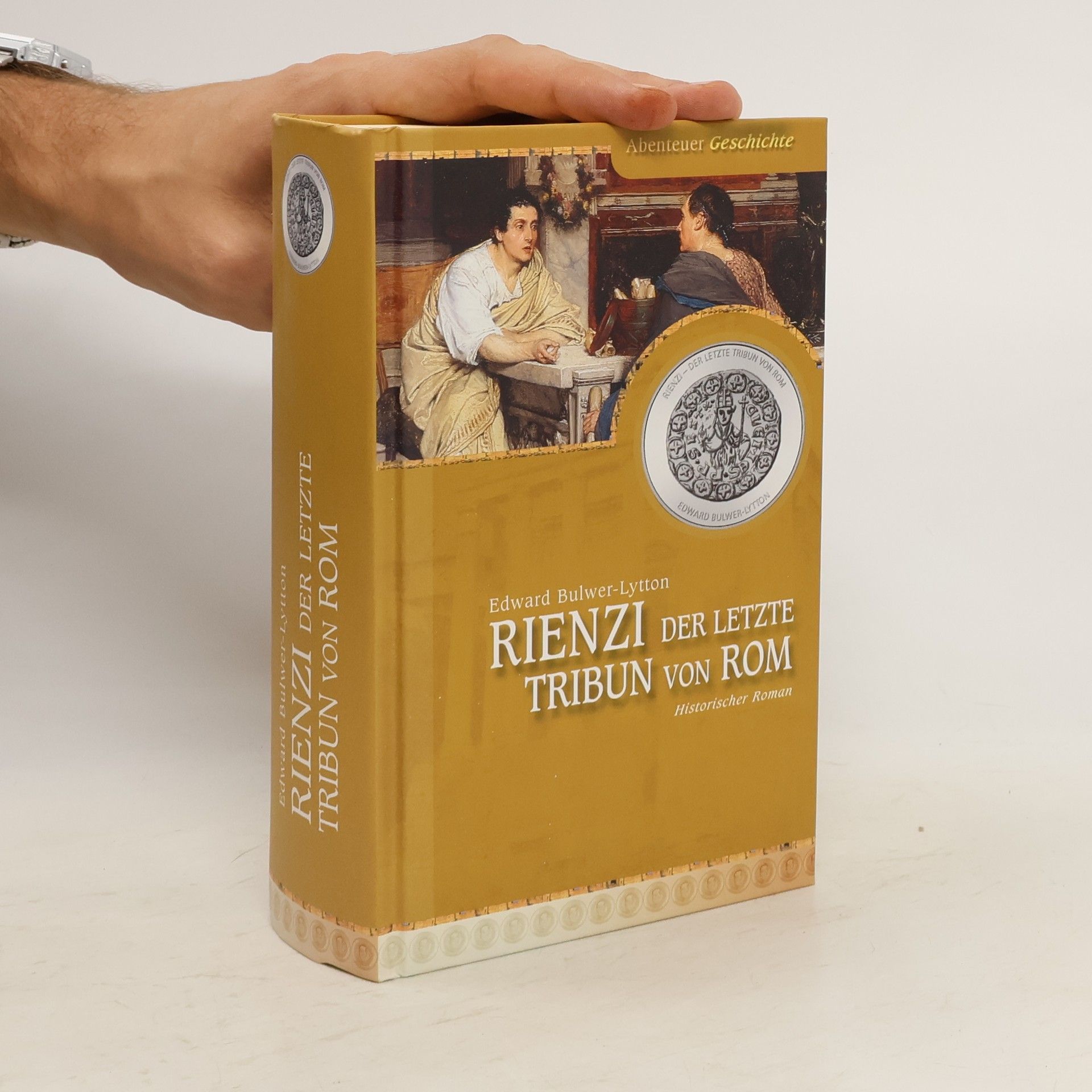 Edward Bulwer-Lytton Rienzi, der letzte Tribun von Rom
