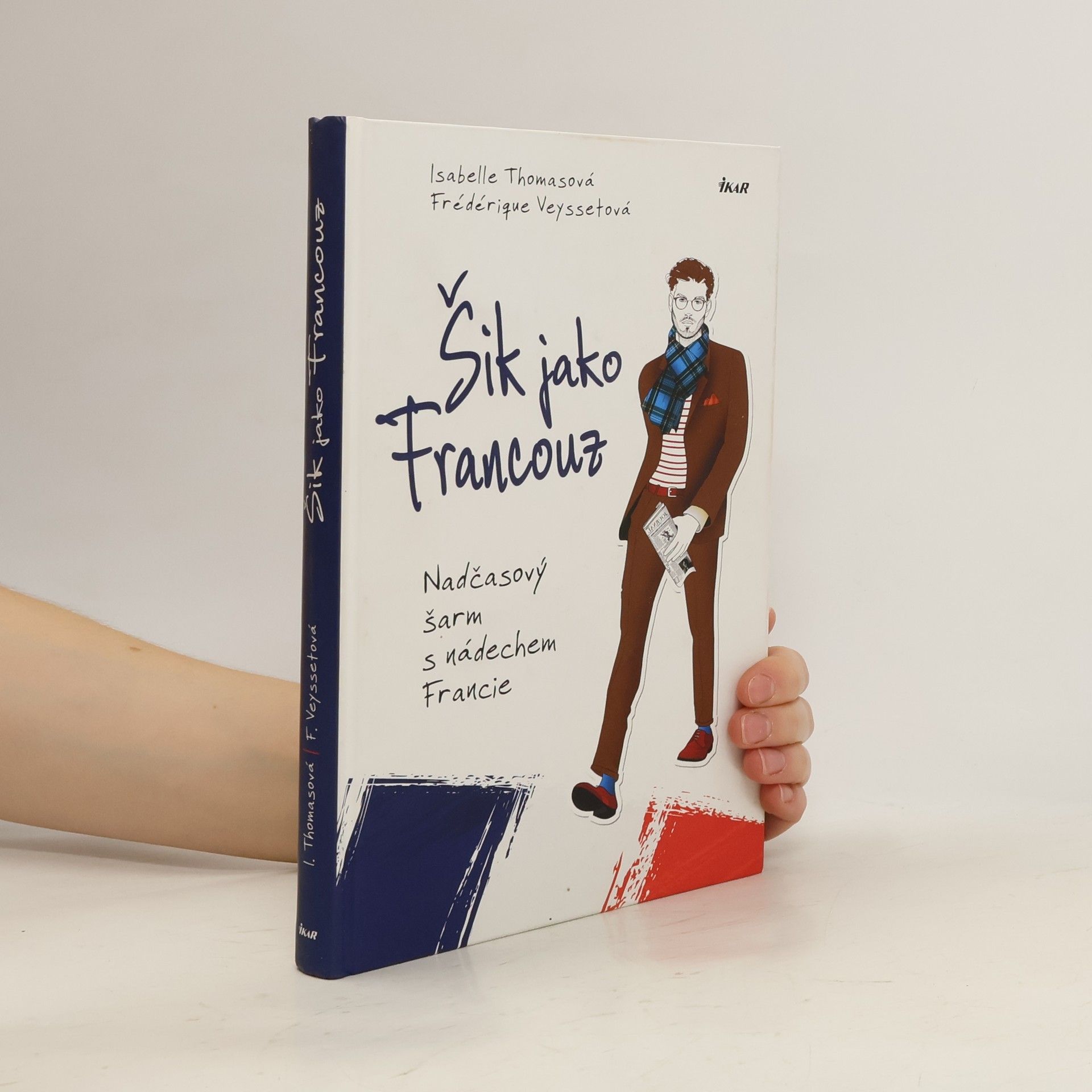 Isabelle Thomas Šik jako Francouz. Nadčasový šarm s nádechem Francie