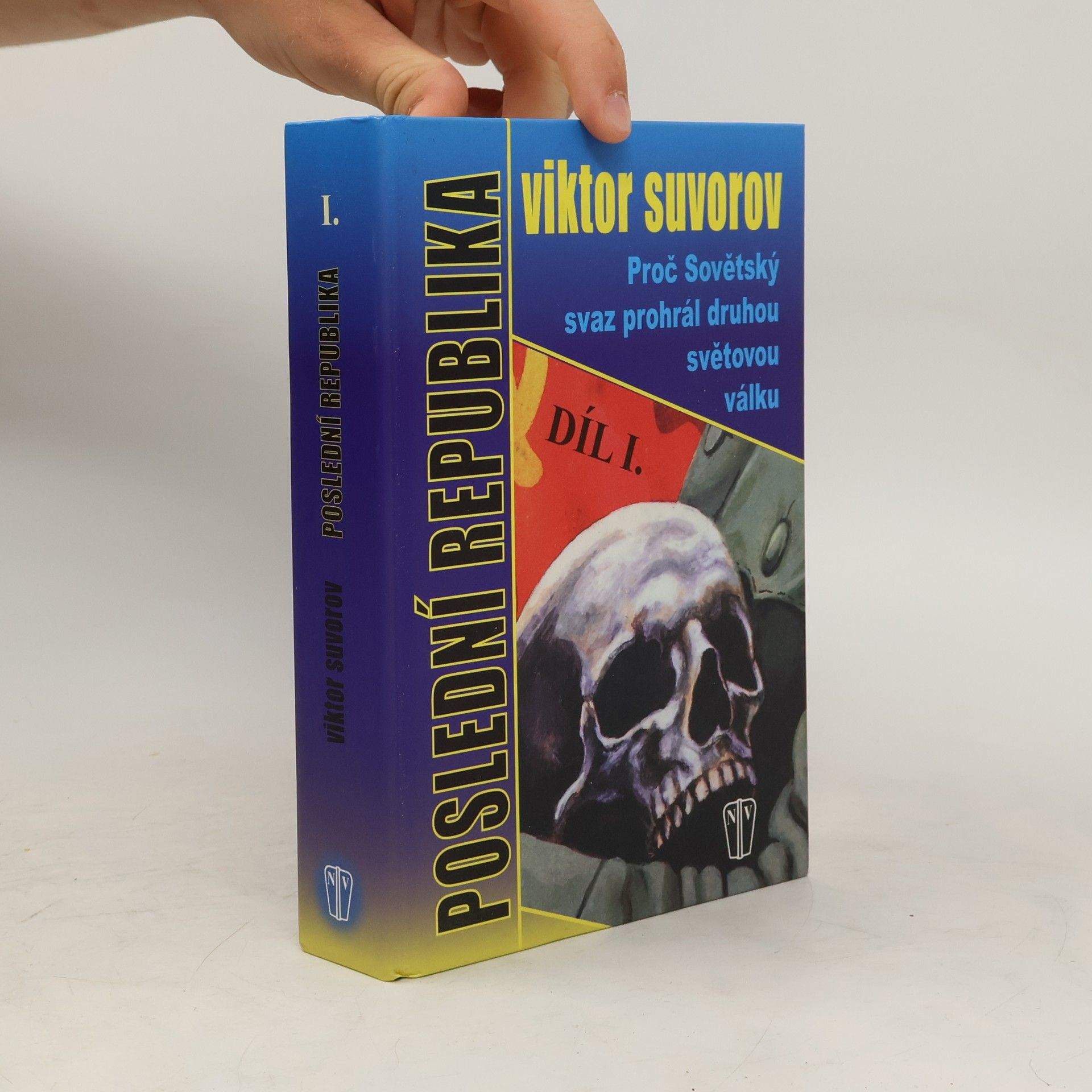 Viktor Andrejevič Suvorov Poslední republika. Proč Sovětský svaz prohrál druhou světovou válku 1
