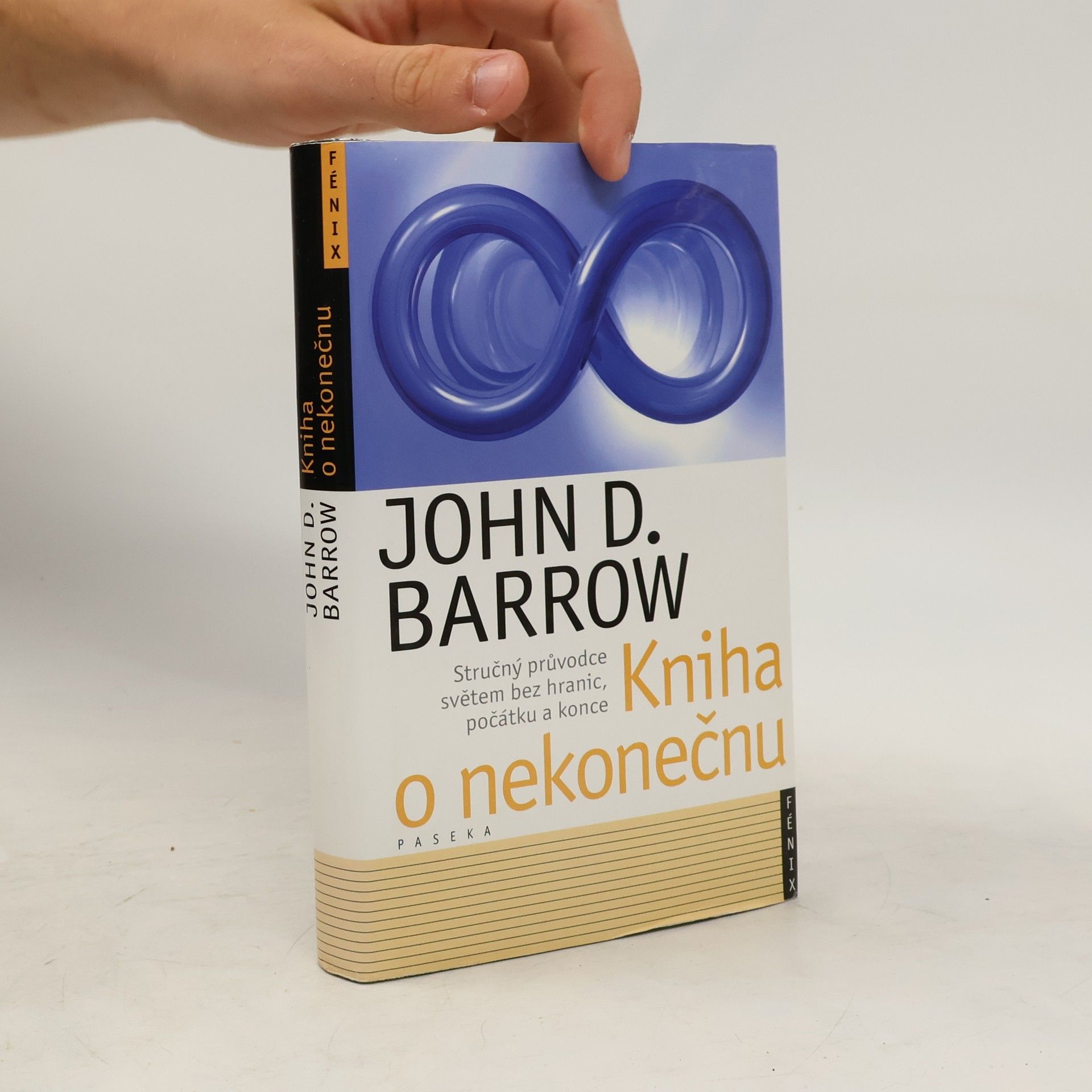 John David Barrow Kniha o nekonečnu: Stručný průvodce světem bez hranic, počátku a konce