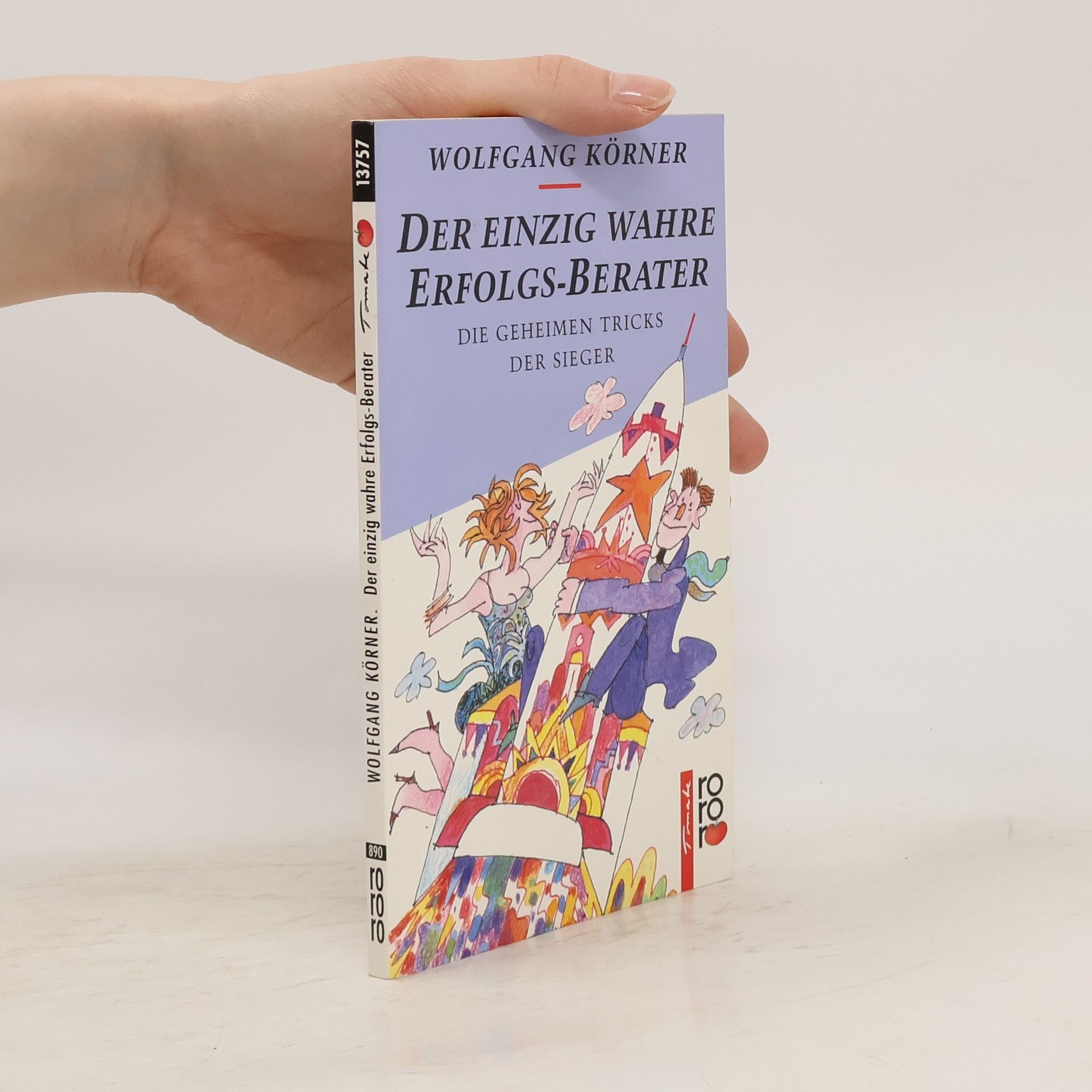 Wolfgang Körner Der einzig wahre Erfolgs-Berater