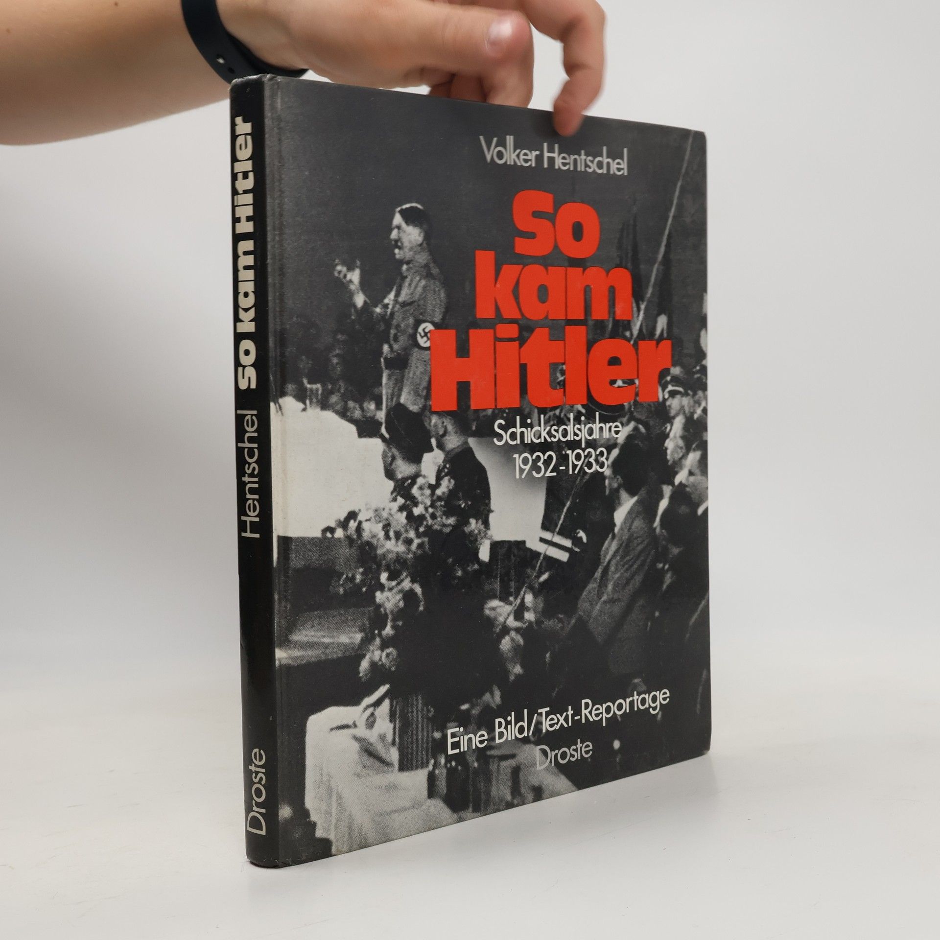 Volker Hentschel So kam Hitler. Schicksalsjahre 1932-1933