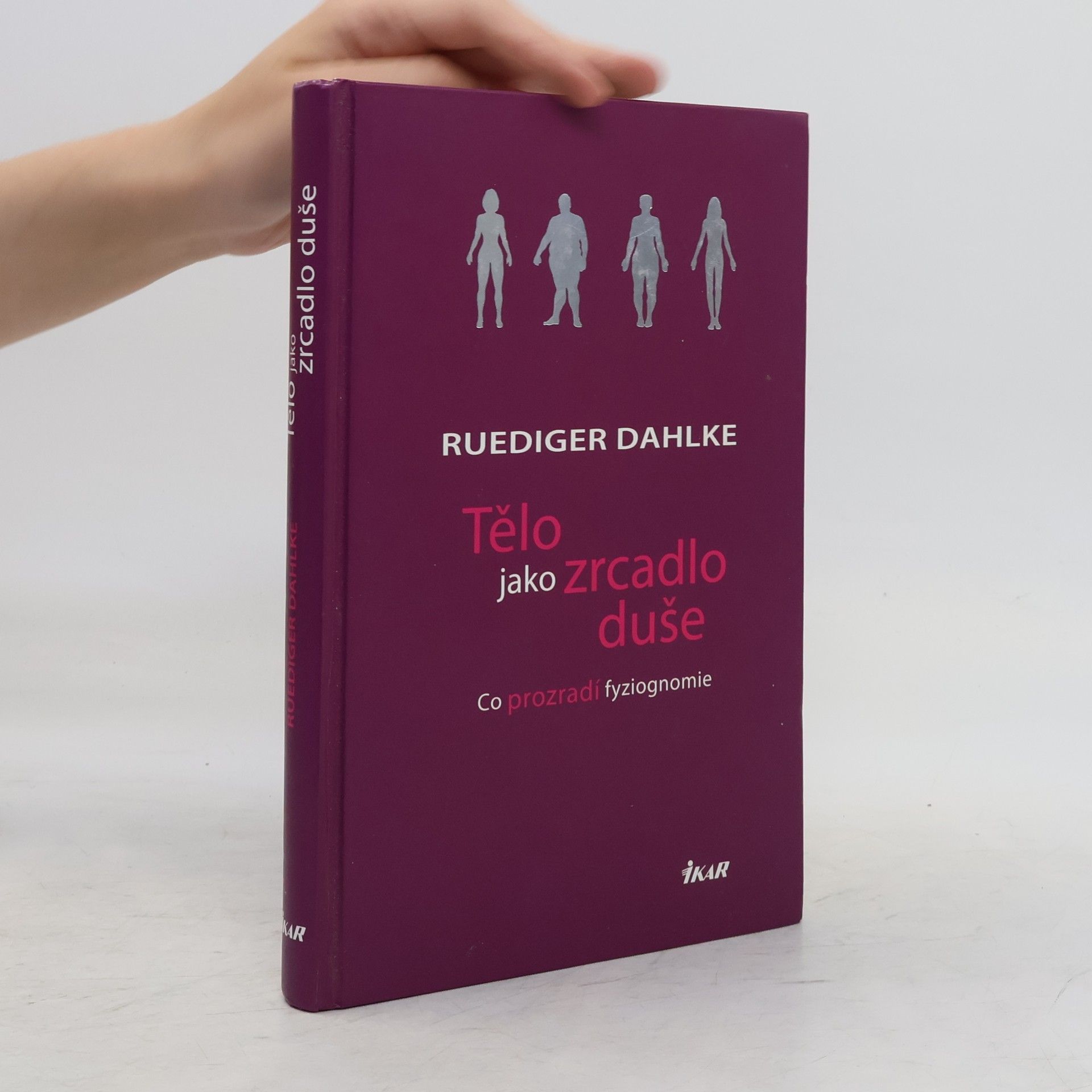 Ruediger Dahlke Tělo jako zrcadlo duše. Co prozradí fyziognomie