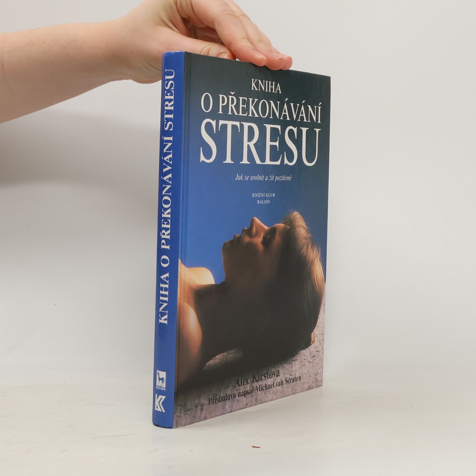 Alix Kirsta Kniha o překonávání stresu