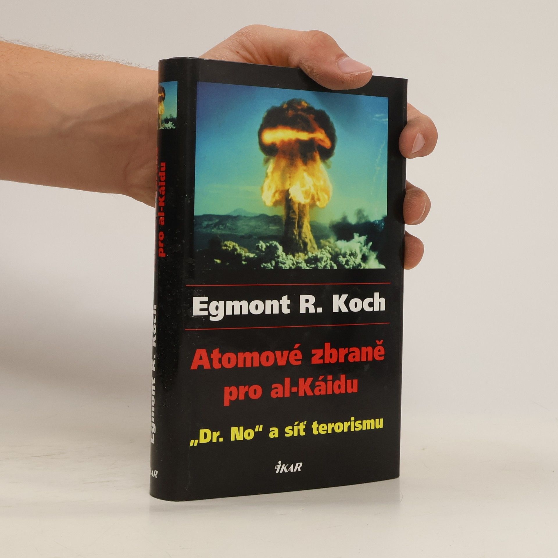 Atomové zbraně pro al-Káidu : "Dr. No" a síť terorismu