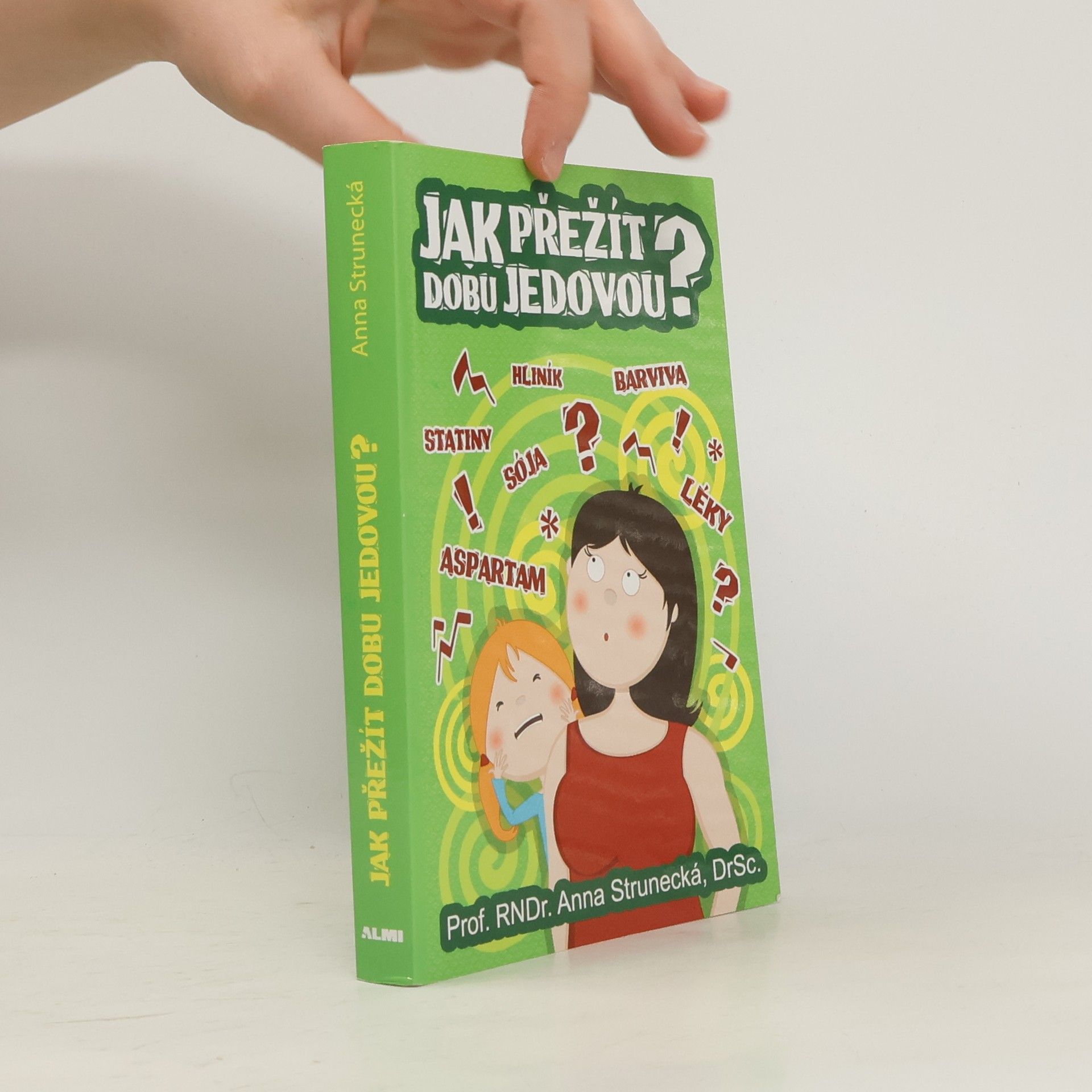 Anna Strunecká Jak přežít dobu jedovou?
