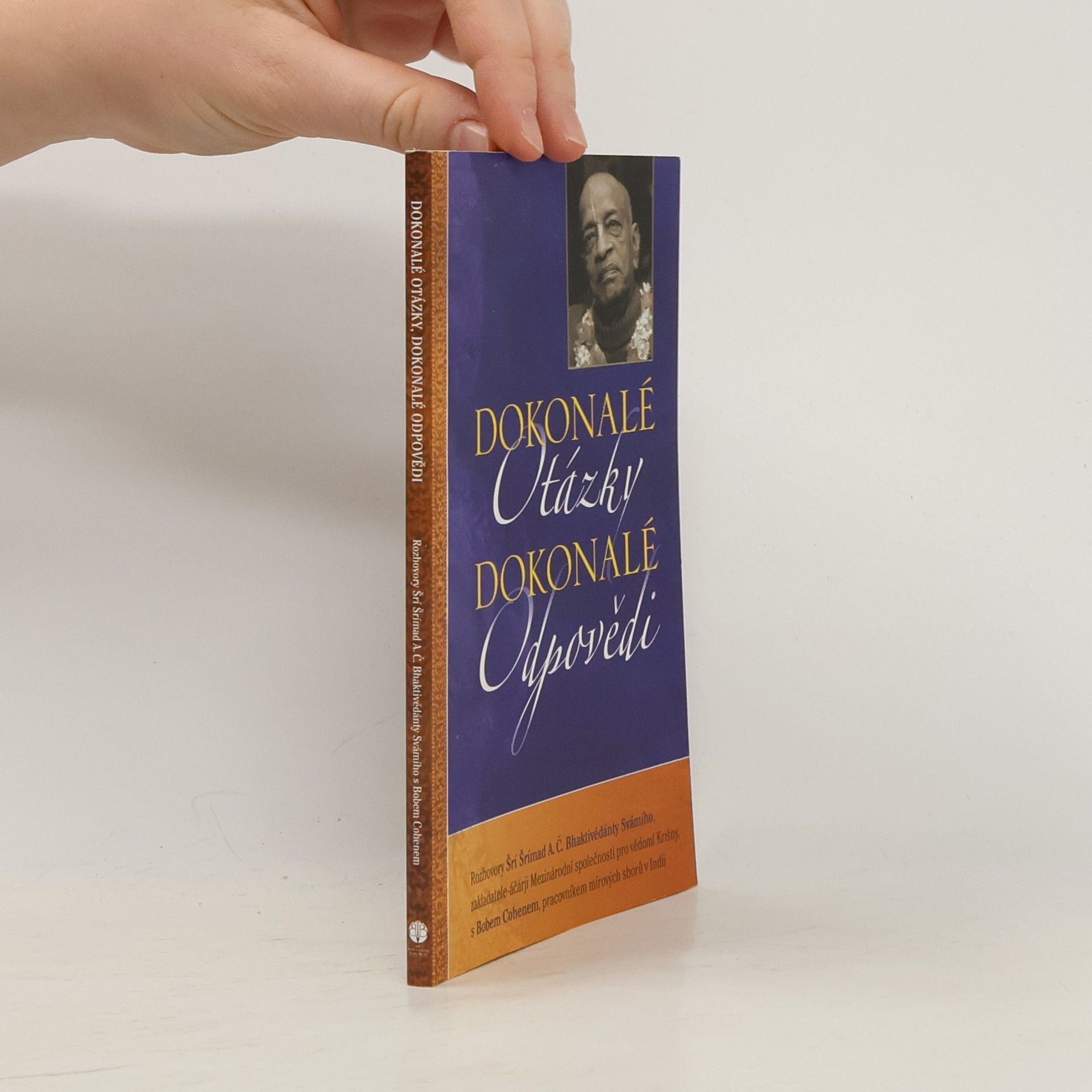 A. C. Bhaktivedanta Swami Prabhupada Dokonalé otázky, dokonalé odpovědi