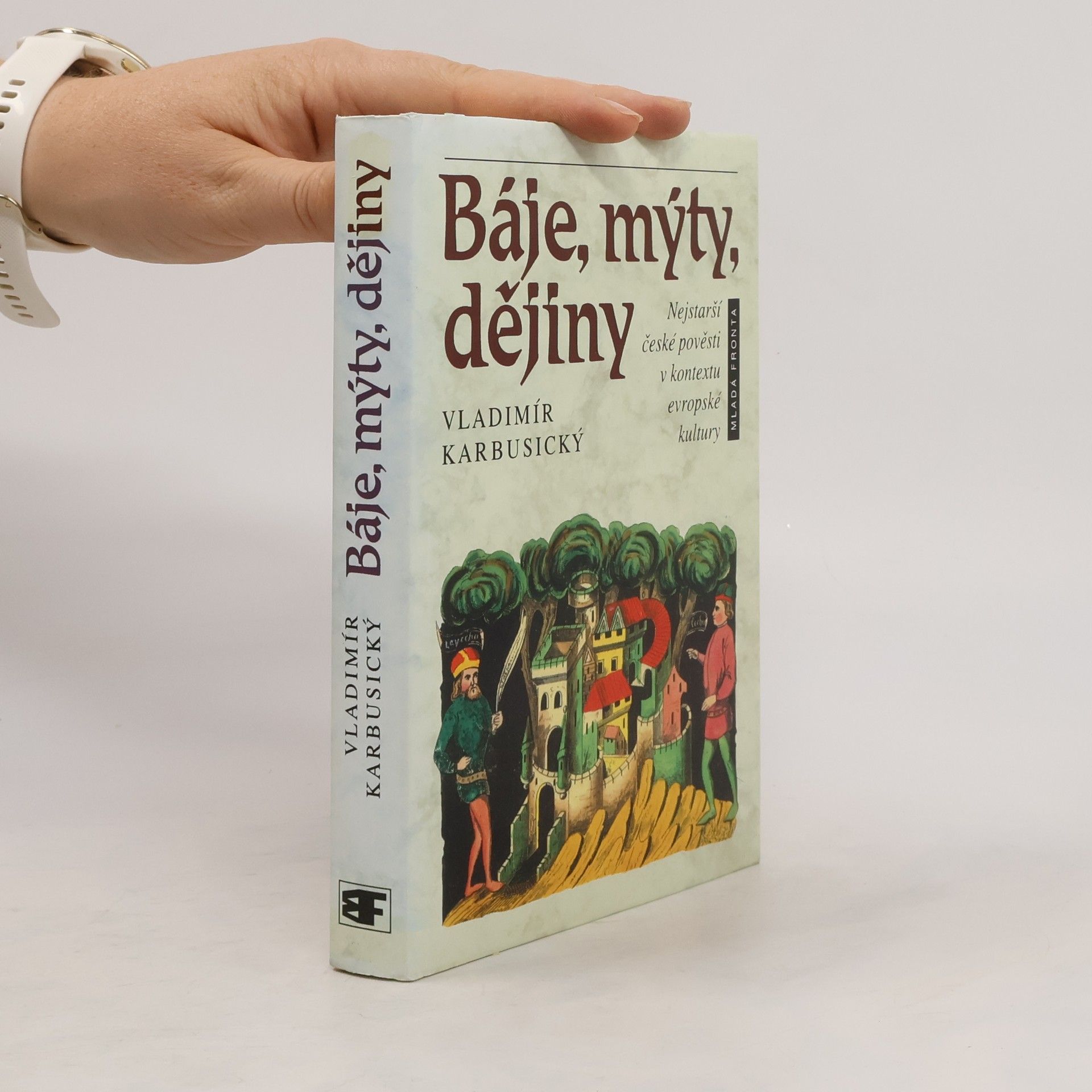 Báje, mýty, dějiny: Nejstarší české pověsti v kontextu evropské kultury