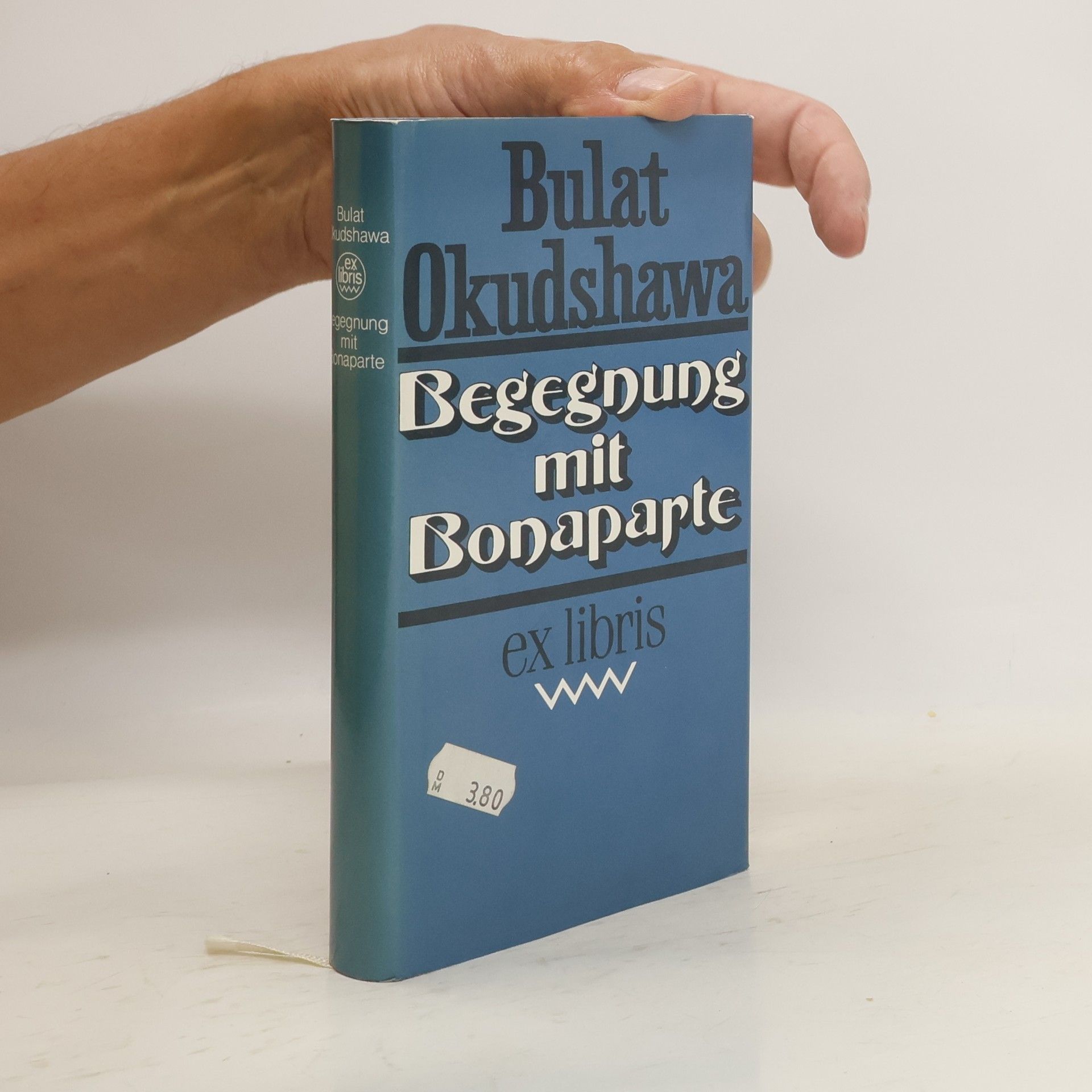 Bulat Šalvovič Okudžava Begegnung mit Bonaparte. Historischer Roman [ex libris]
