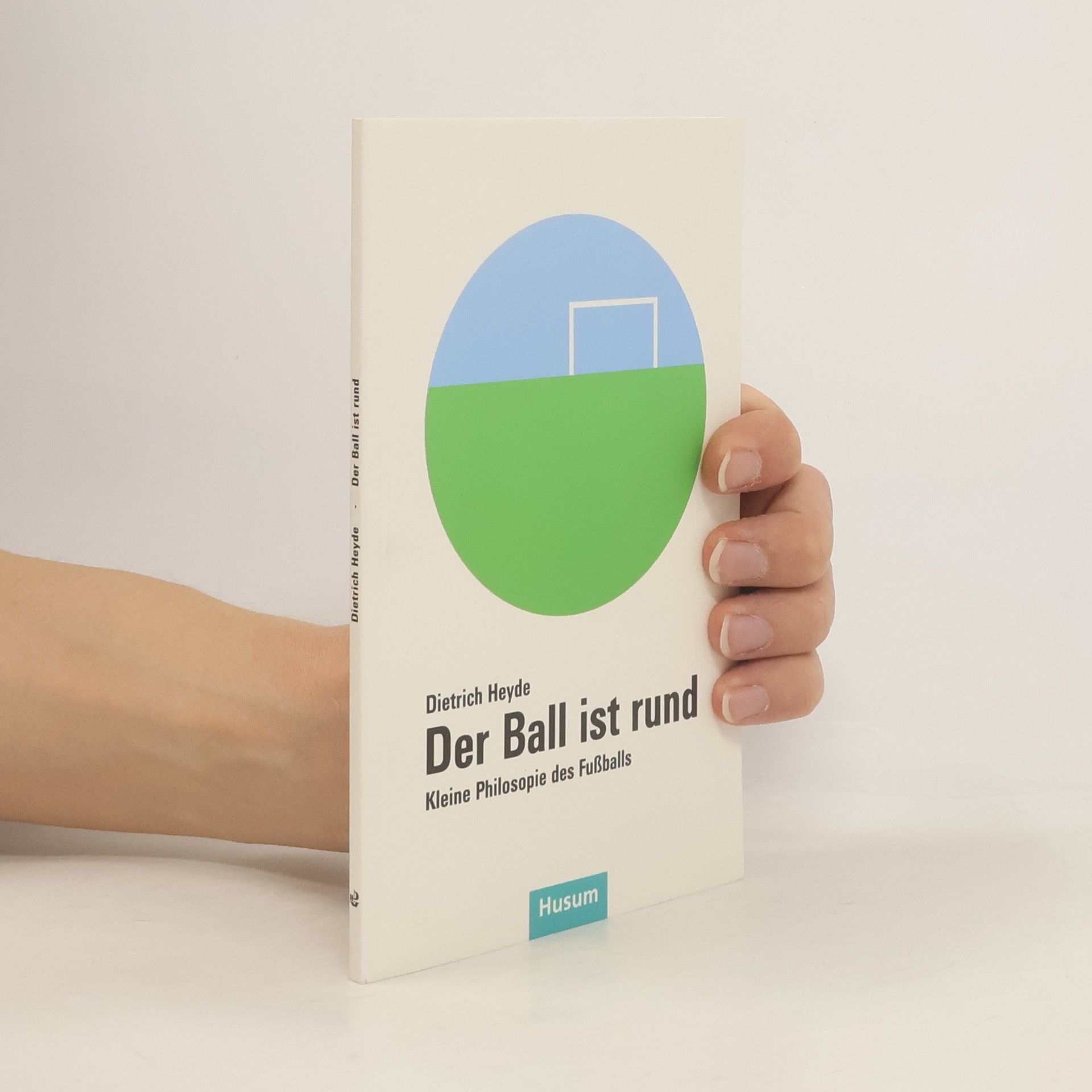 Dietrich Heyde Der Ball ist rund