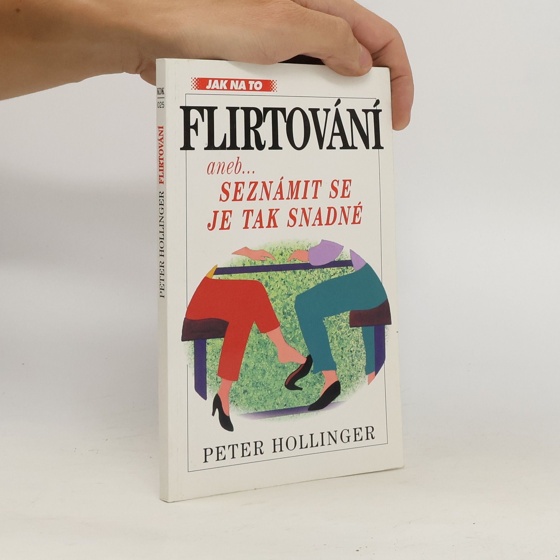 Peter Hollinger Flirtování. Krátký pohled na malé štěstí