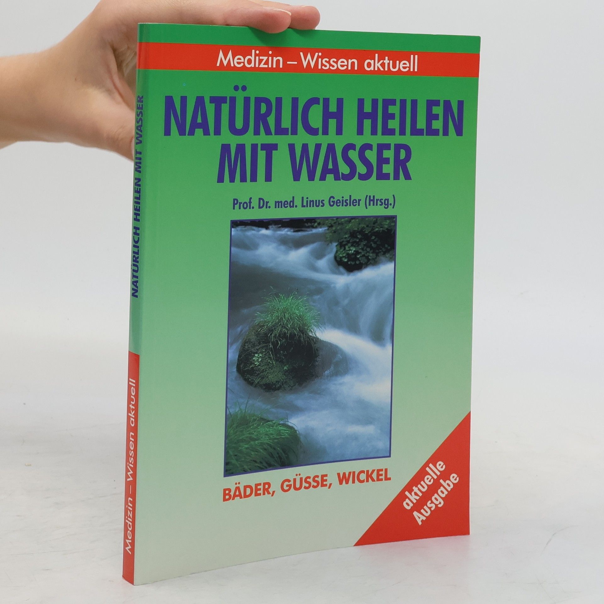 Linus S. Geisler Natürlich heilen mit Wasser.