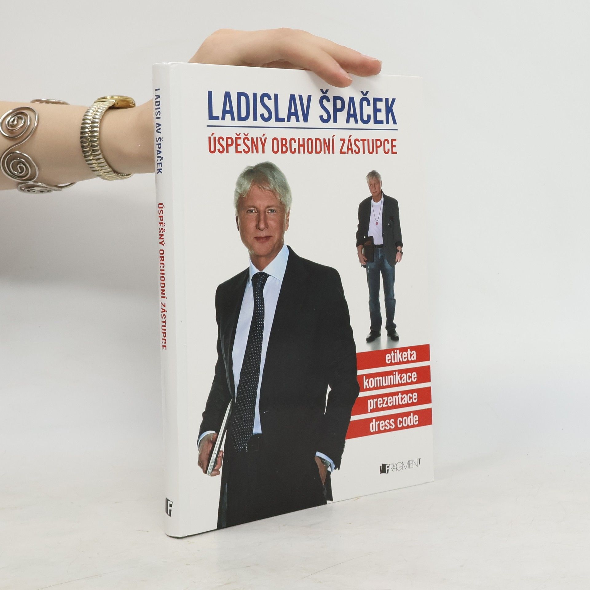 Ladislav Špaček Úspěšný obchodní zástupce. Etiketa, komunikace, prezentace, dress code