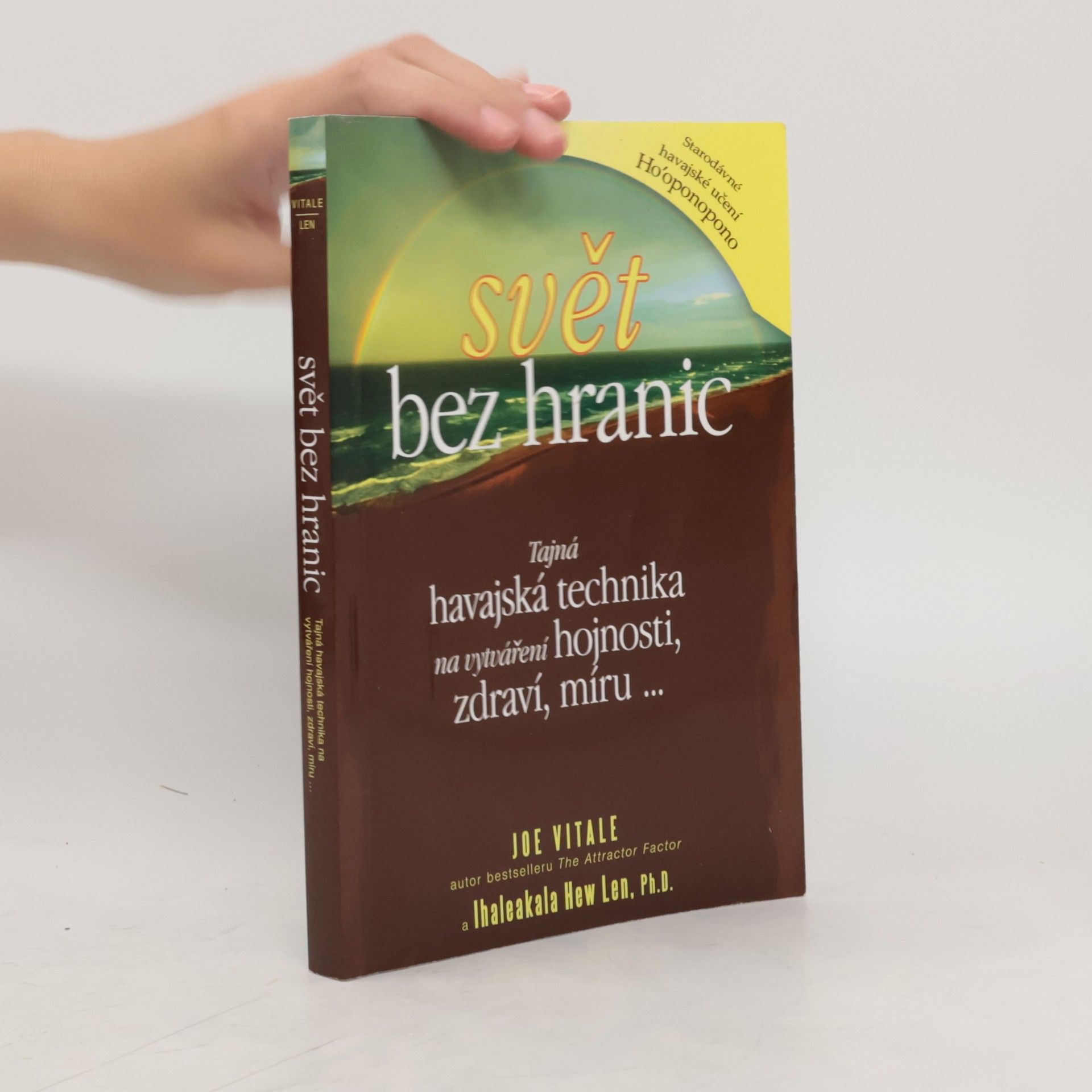 Joe Vitale Svět bez hranic: Tajná havajská technika na vytváření hojnosti, zdraví, míru...