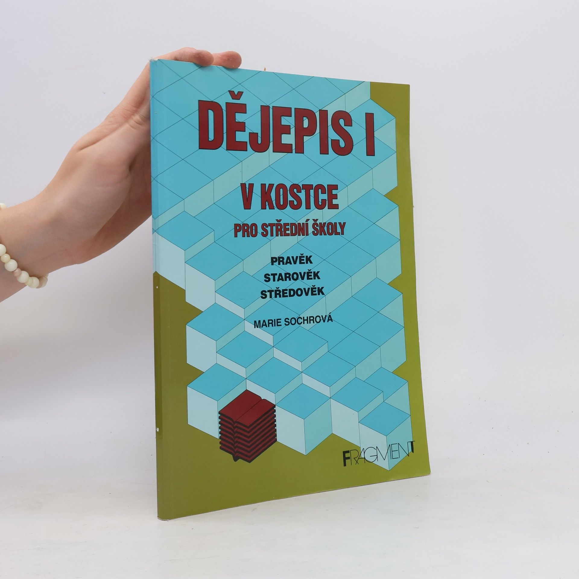 Marie Sochrová Dějepis v kostce pro střední školy I.