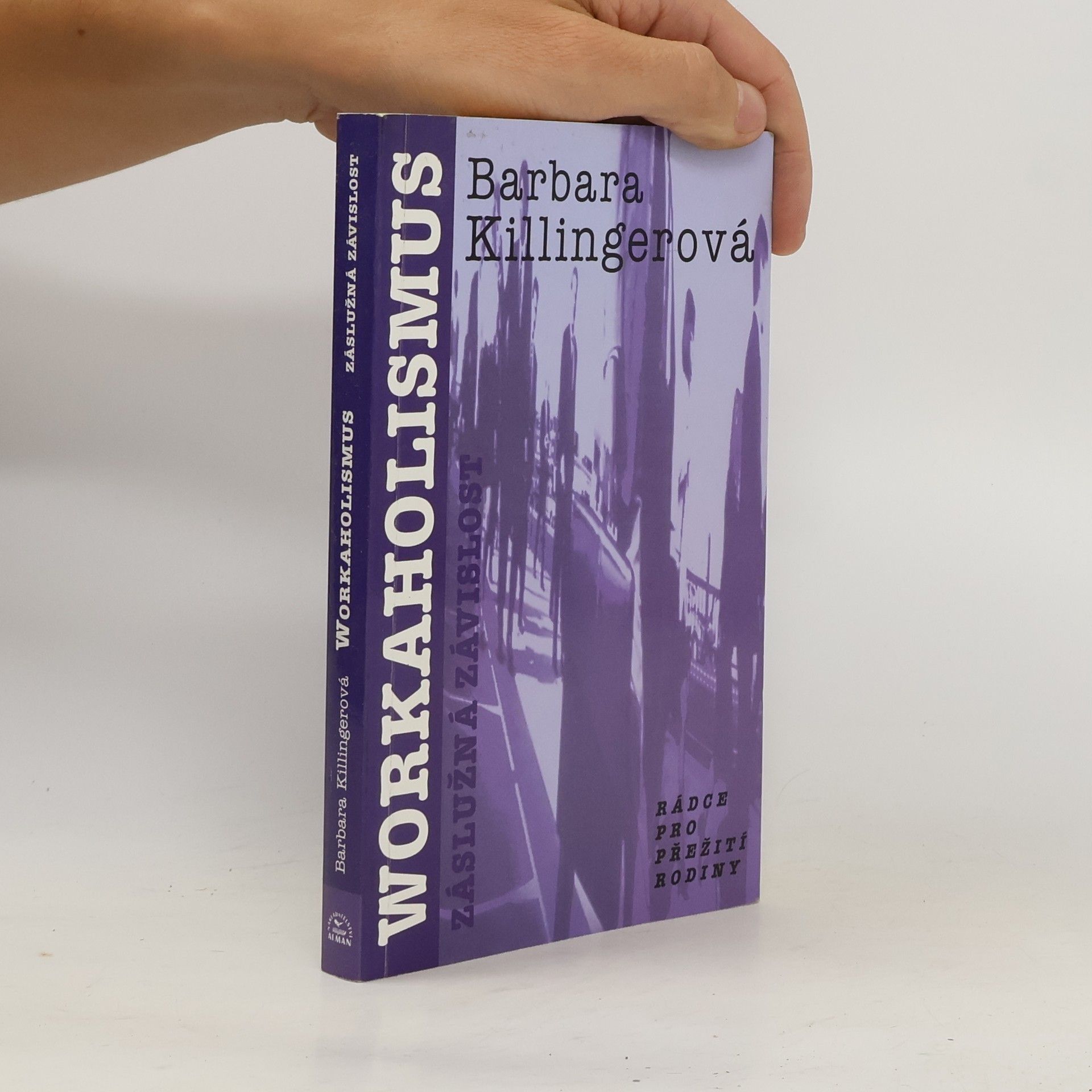 Barbara Killinger Workaholismus. Záslužná závislost