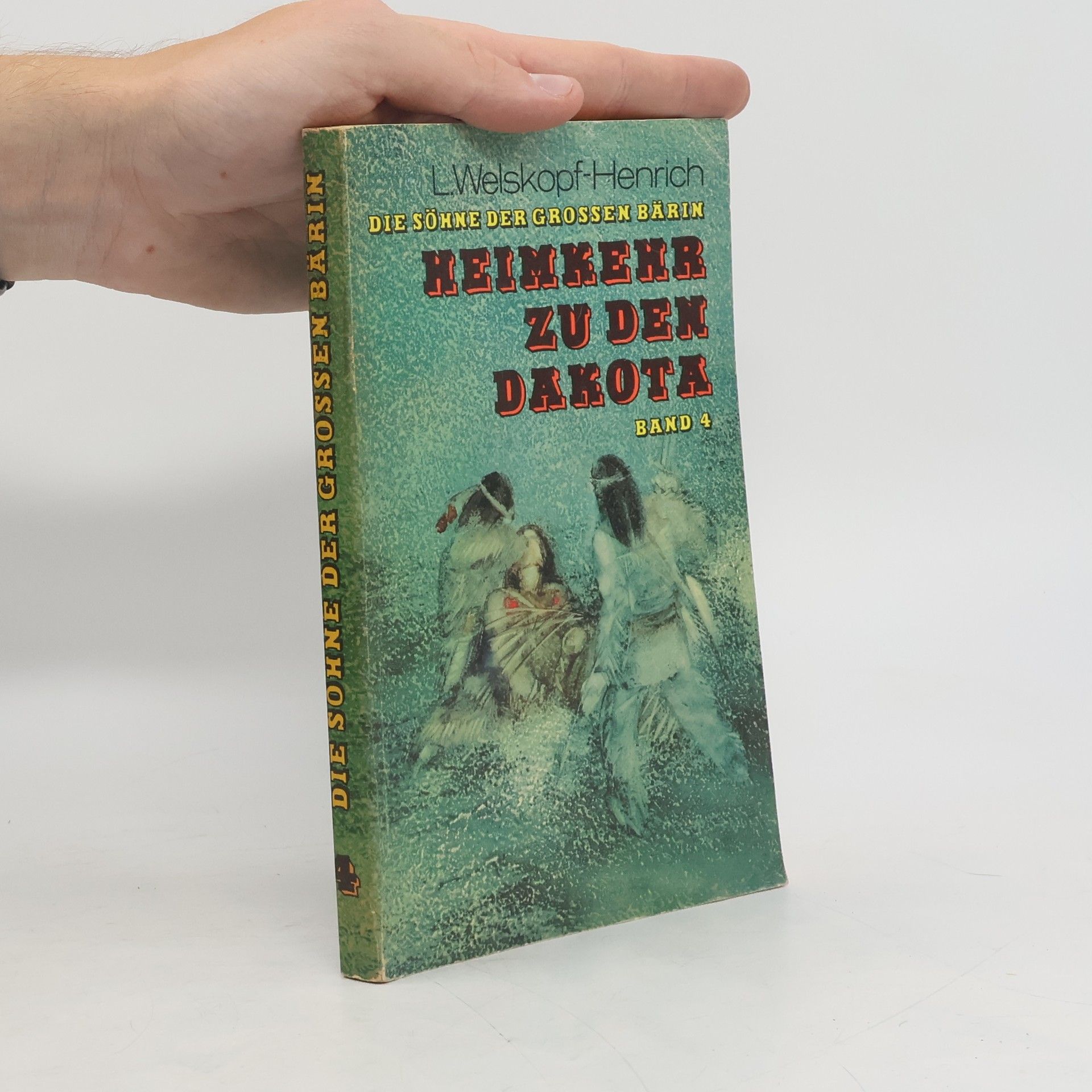 Liselotte Welskopf-Henrich Die Söhne der grossen Bärin. Band 4. Heimkehr zu den Dakota