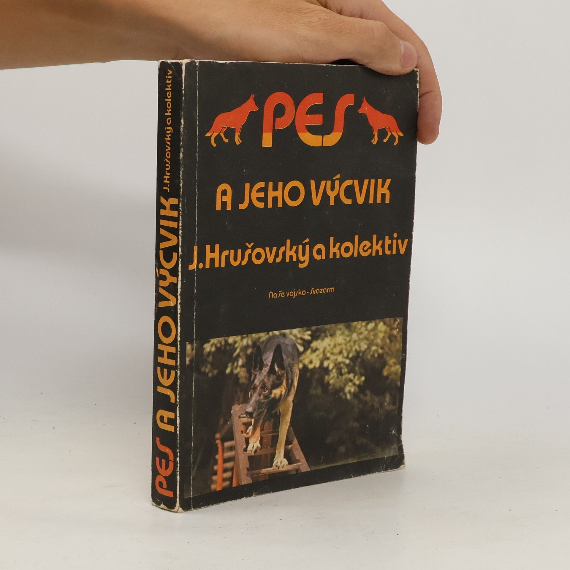 Jozef Hrušovský Pes a jeho výcvik