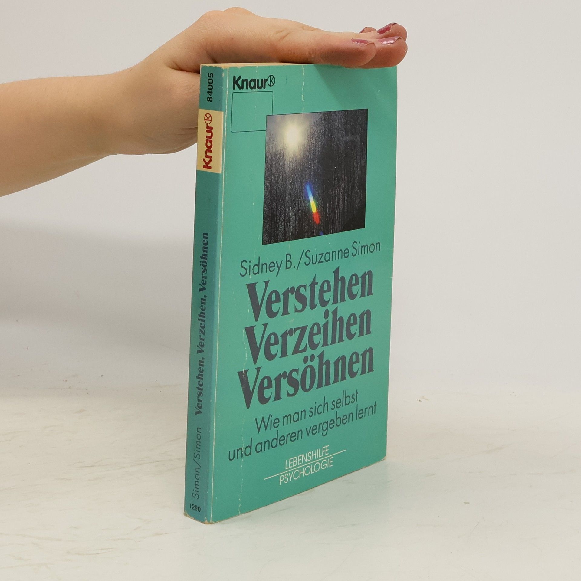 Sidney B. Simon Verstehen - Verzeihen - Versöhnen
