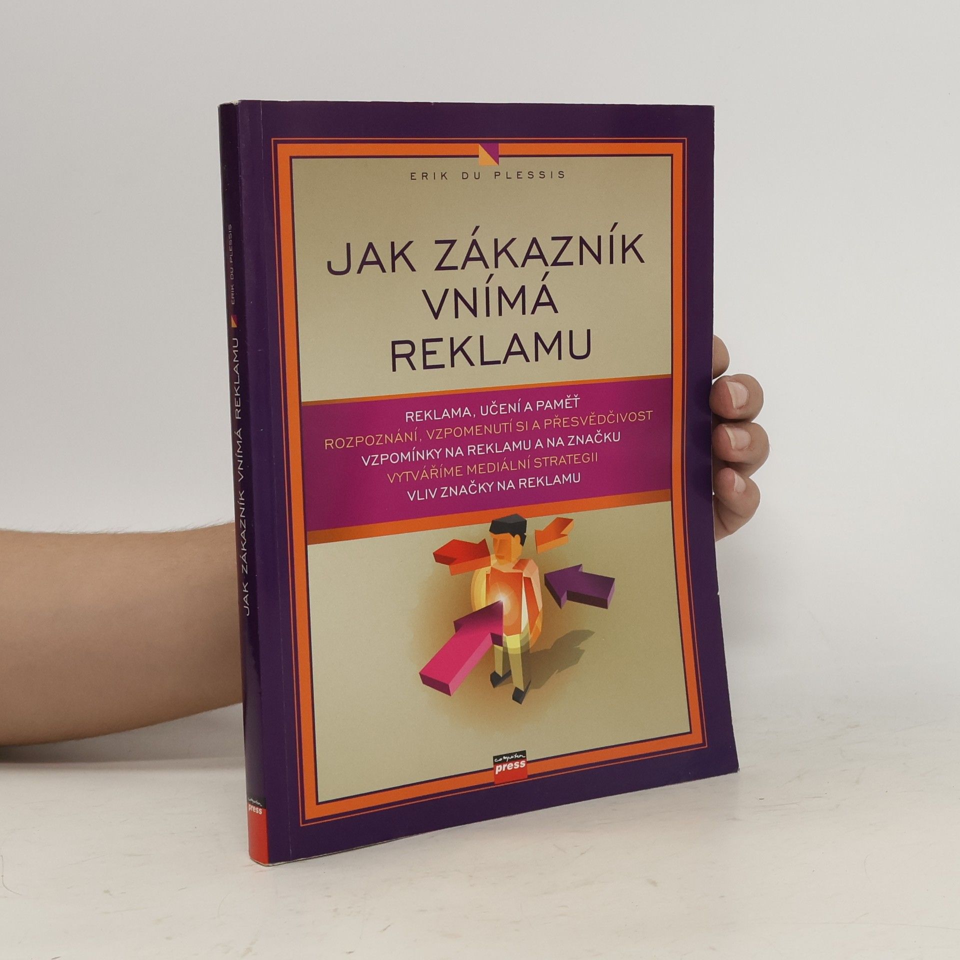 Erik Du Plessis Jak zákazník vnímá reklamu
