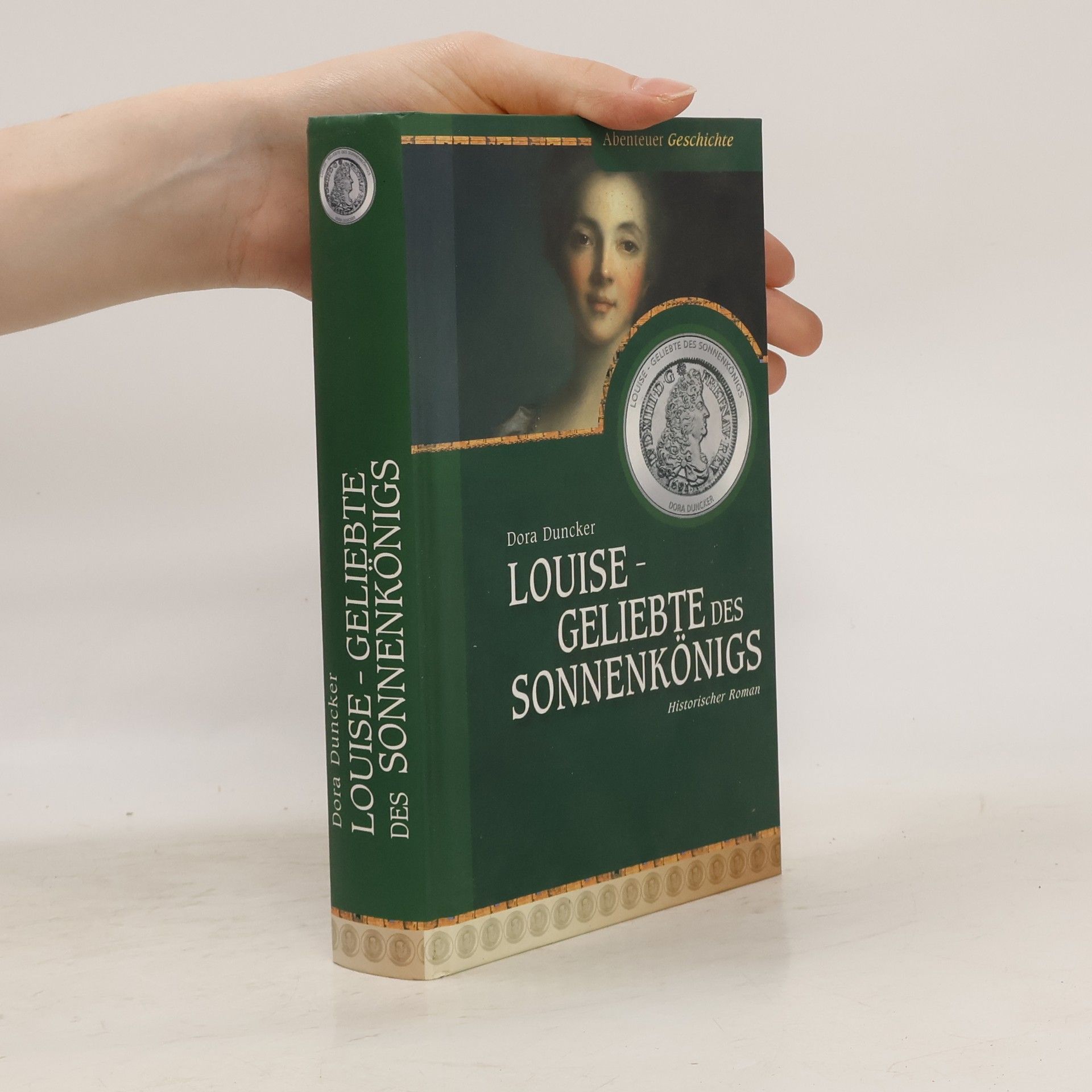 Dora Duncker Louise, Geliebte des Sonnenkönigs