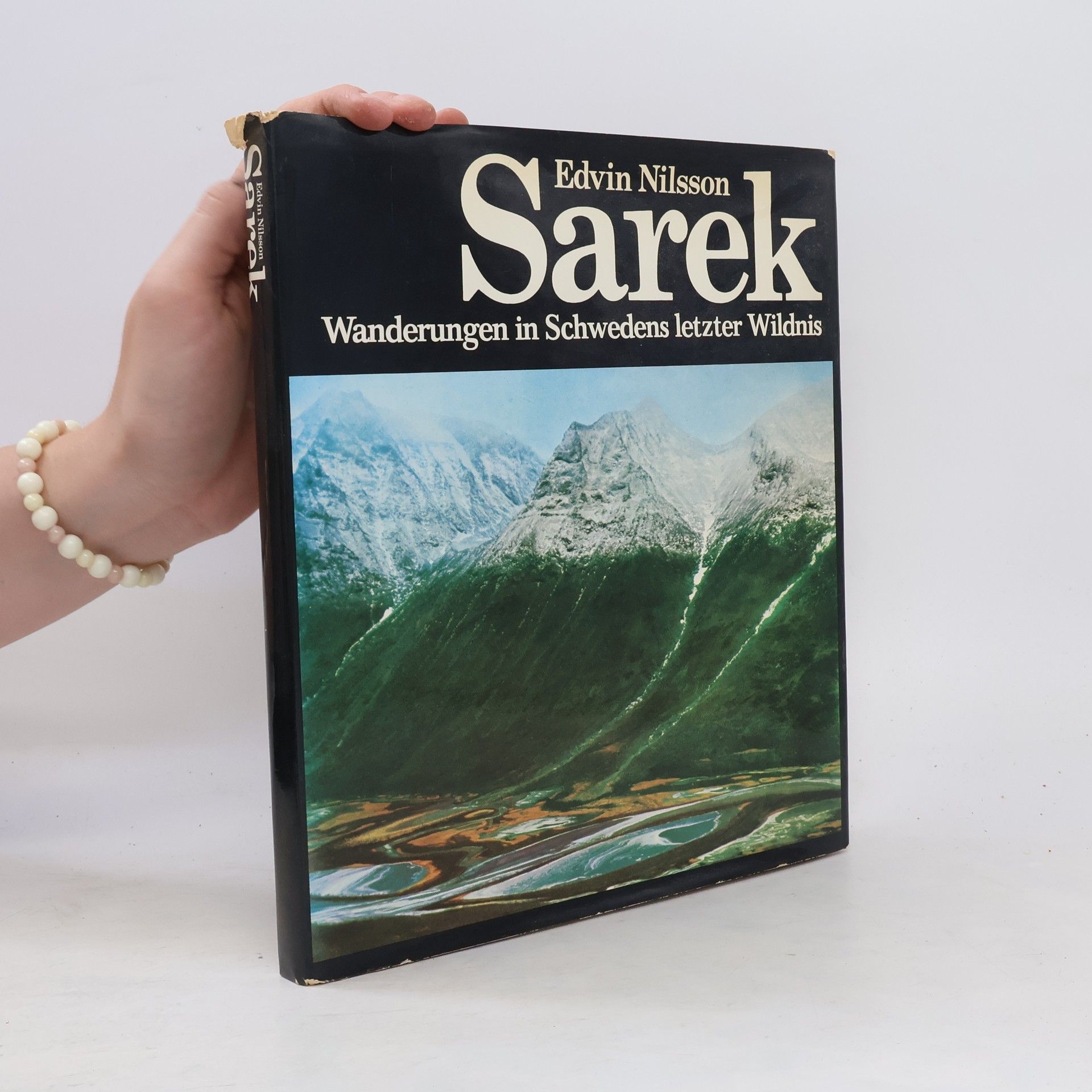 Edvin Nilsson Sarek. Wanderungen in Schwedens letzter Wildnis