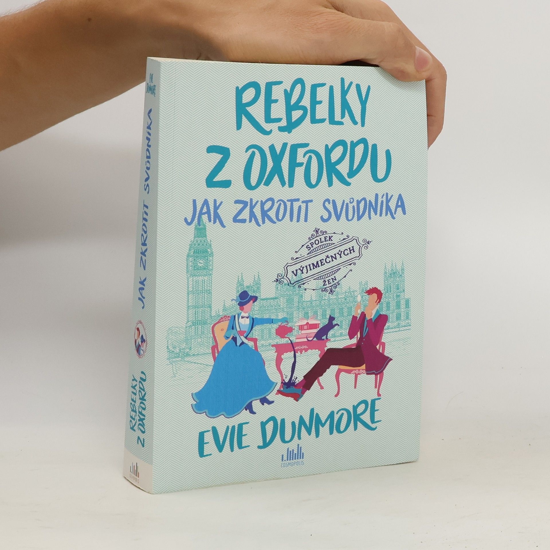 Evie Dunmore Rebelky z Oxfordu. Jak zkrotit svůdníka