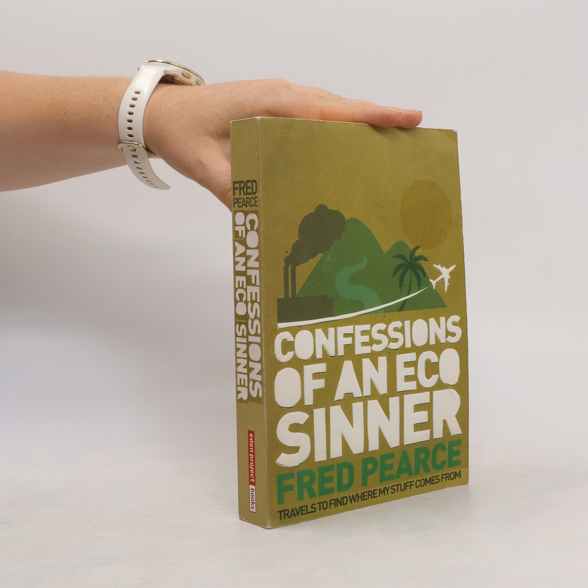 Fred Pearce Confessions of an Eco-Sinner