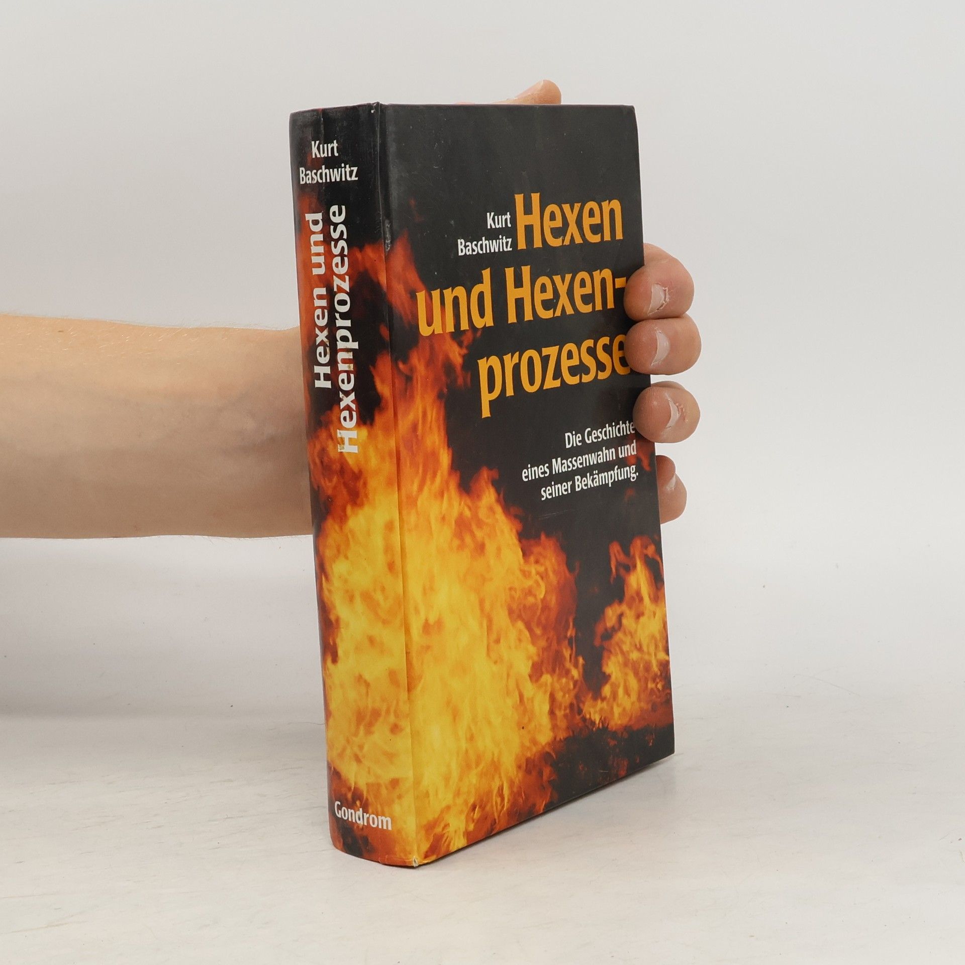 Kurt Baschwitz Hexen und Hexenprozesse. Die Geschichte eines Massenwahns und seiner Bekämpfung