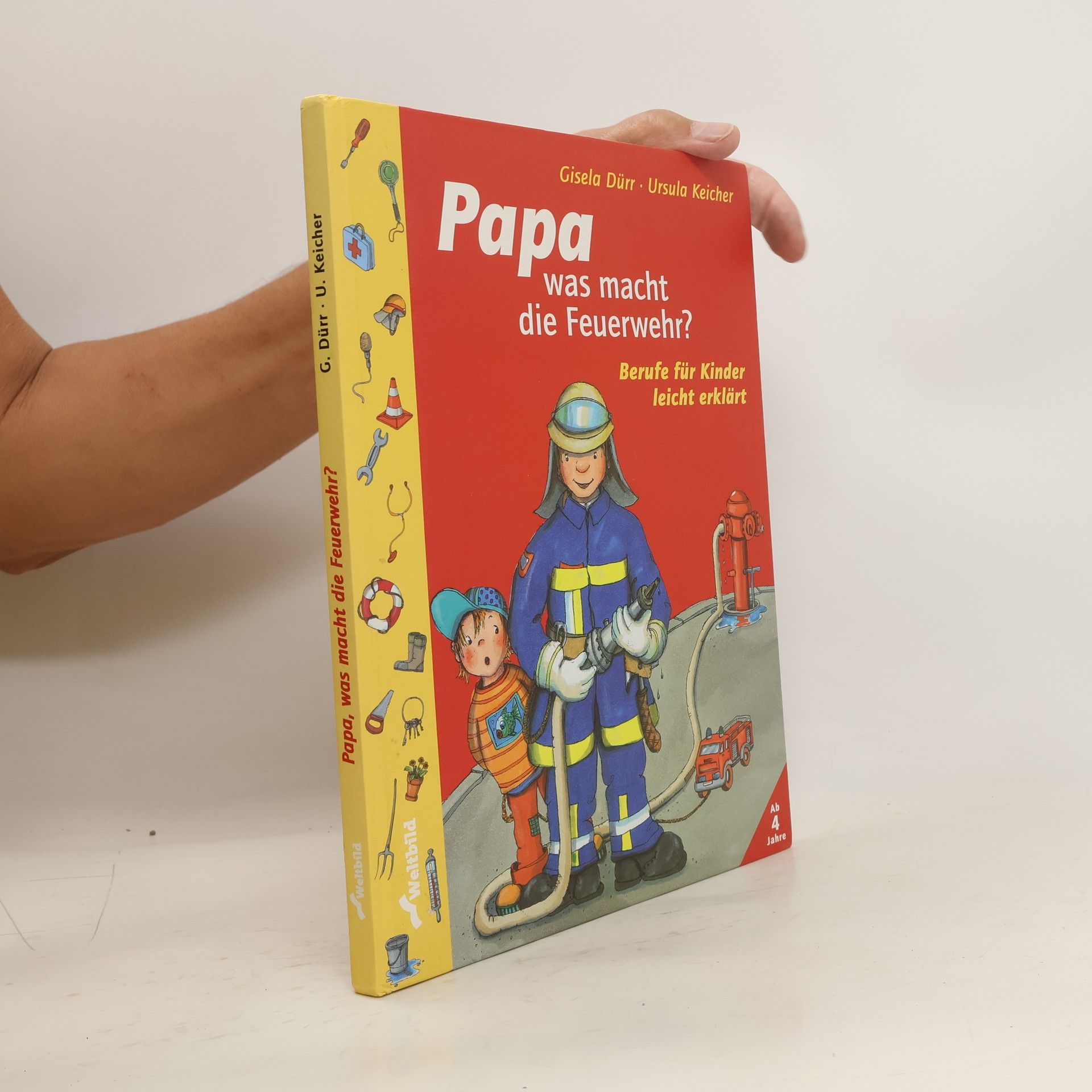 Gisela Dür Papa, was macht die Feuerwehr?
