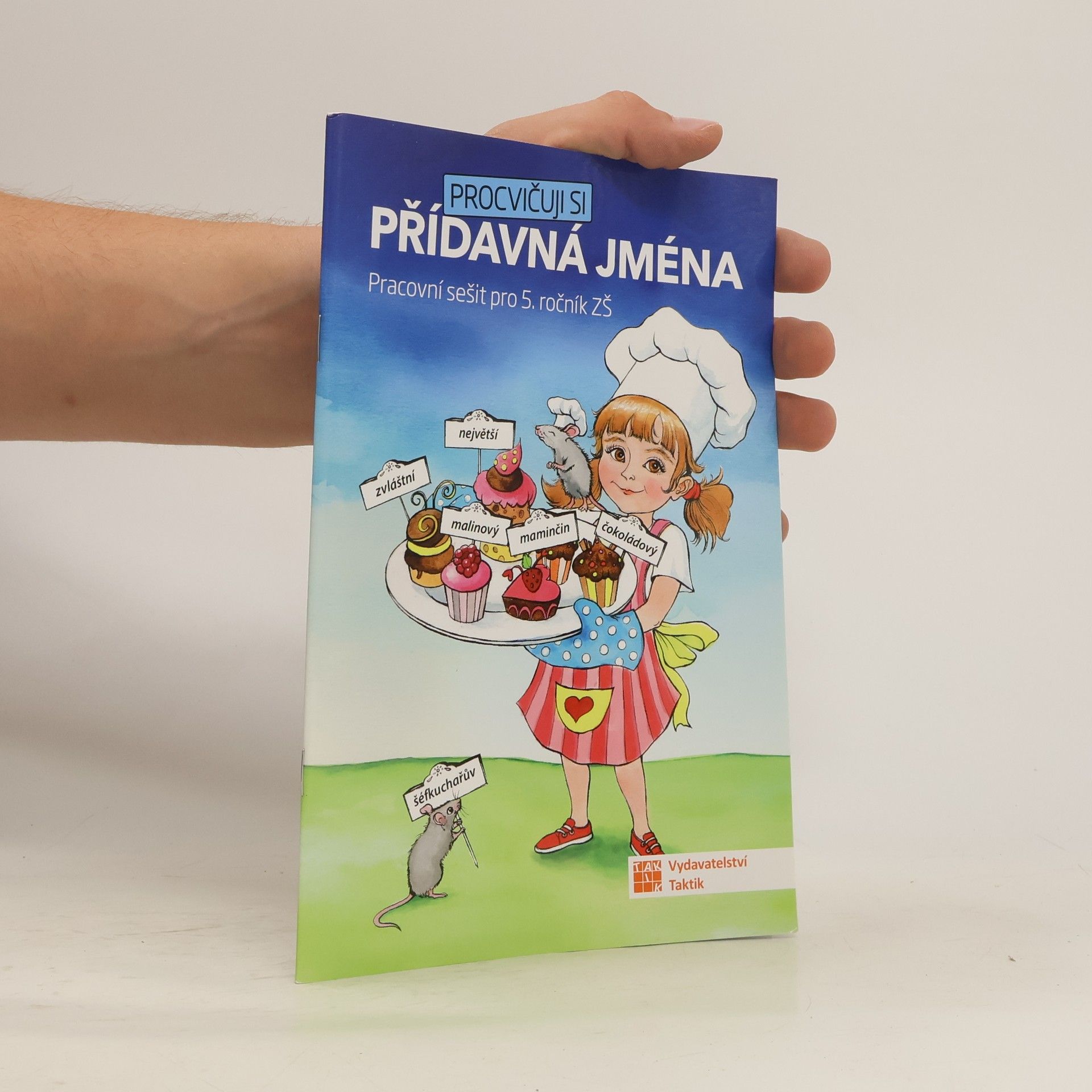 Dana Drahotská Procvičuji si přídavná jména : pracovní sešit pro 5. ročník ZŠ
