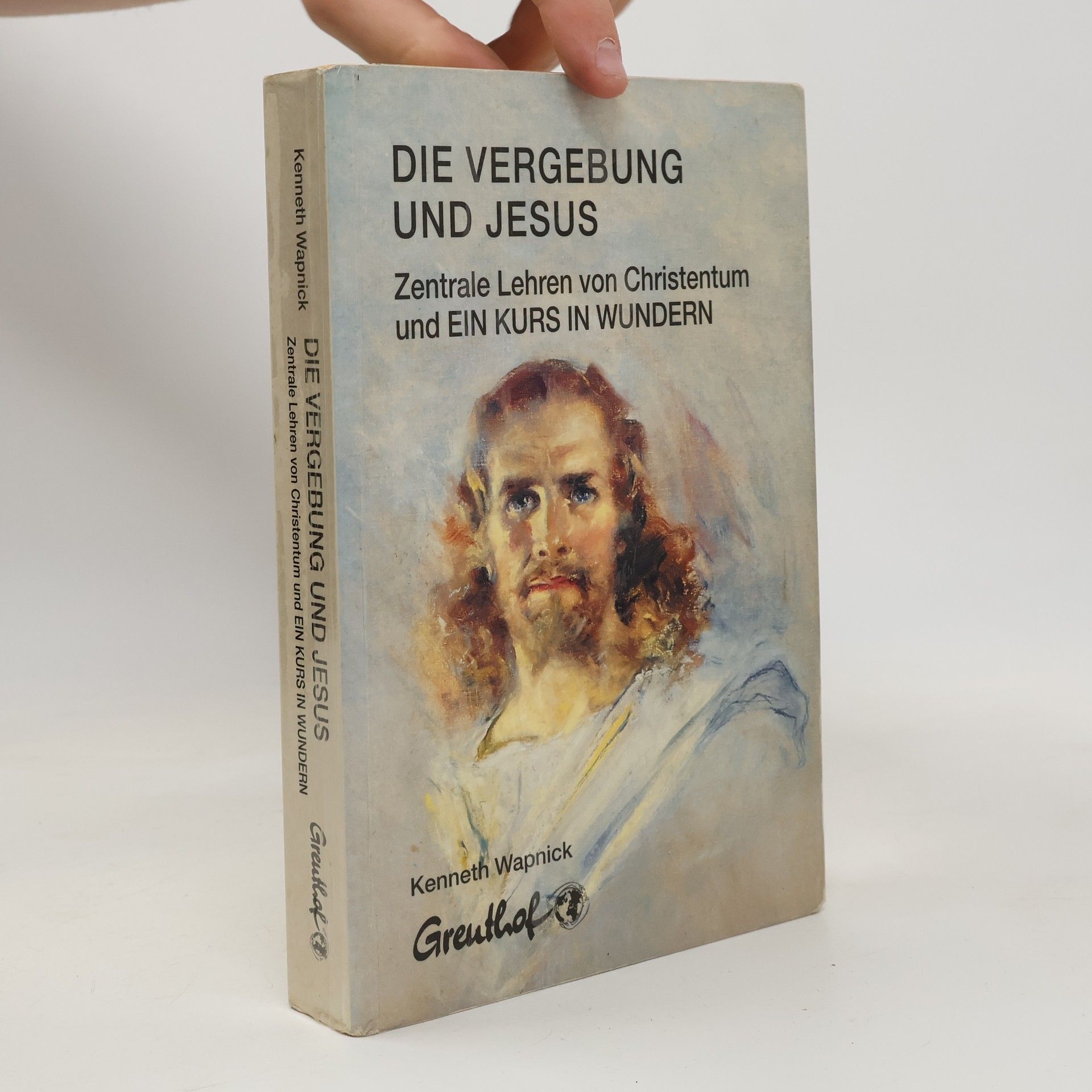 Kenneth Wapnick Die Vergebung und Jesus