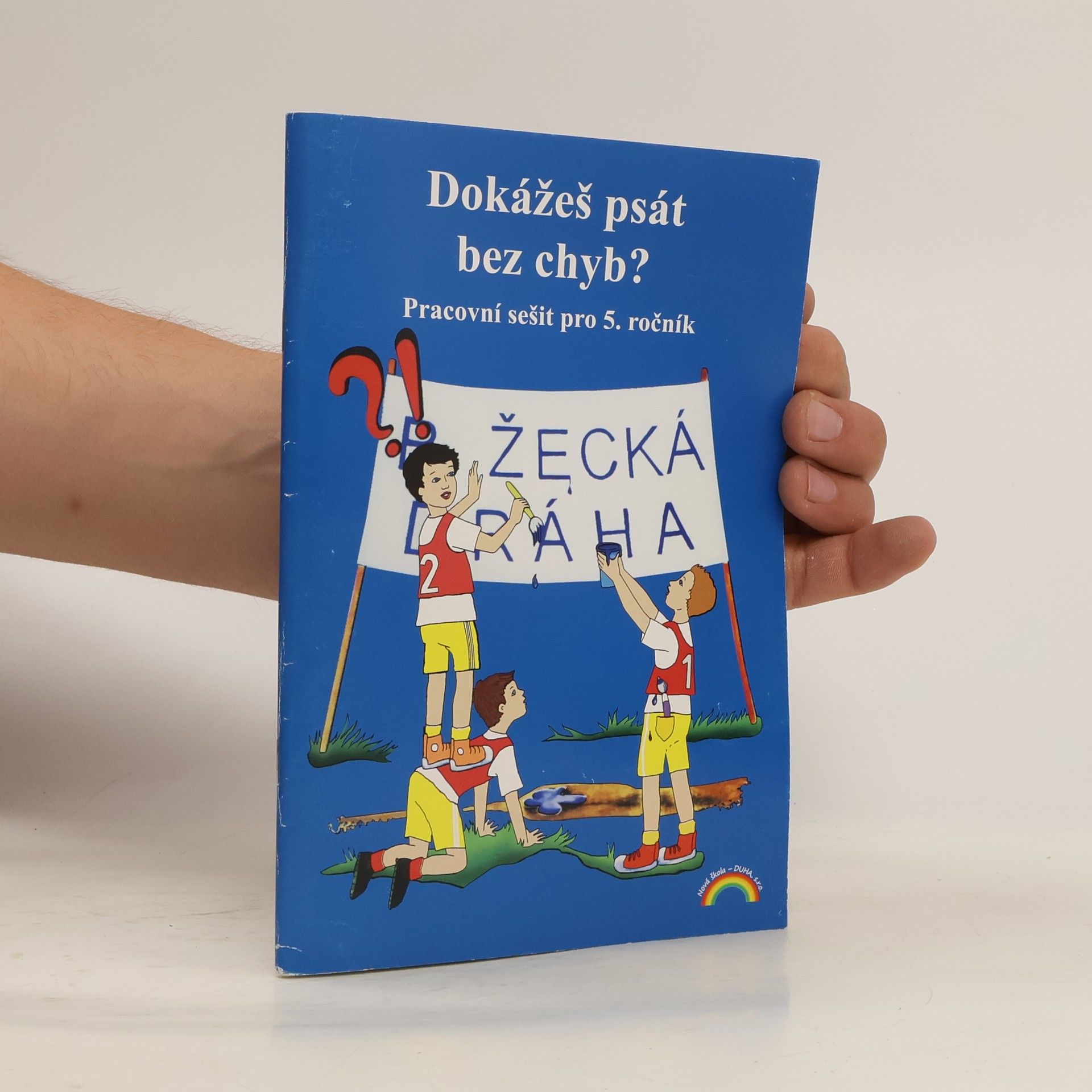 Zita Janáčková Dokážeš psát bez chyb? : pracovní sešit pro 5. ročník