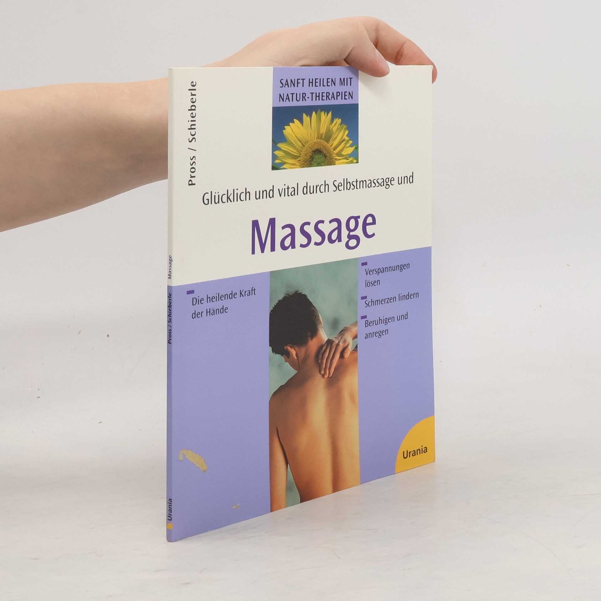 Michael Pross Glücklich und vital durch Selbstmassage und Massage