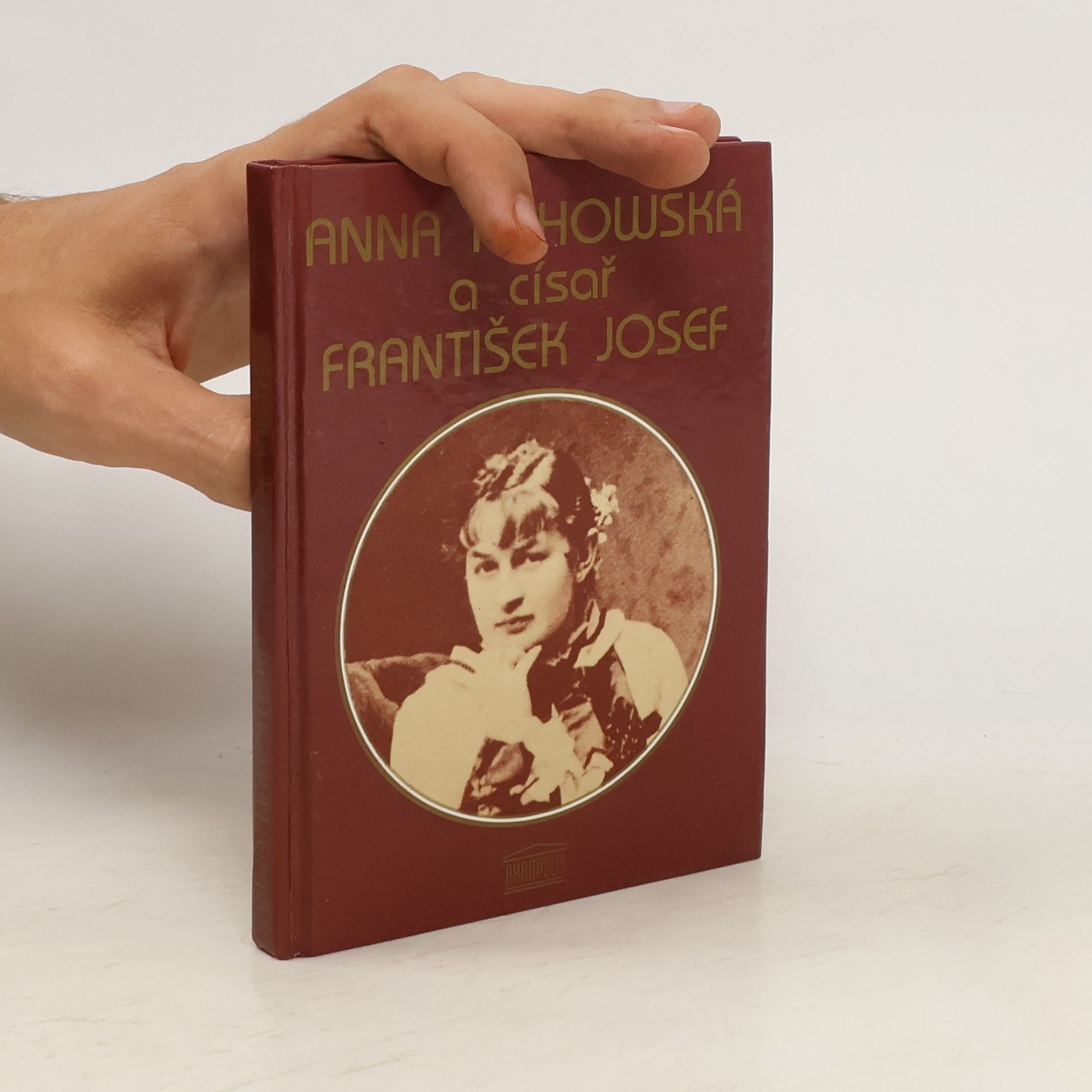Anna Nahowski Anna Nahowská a císař František Josef: Zápisky