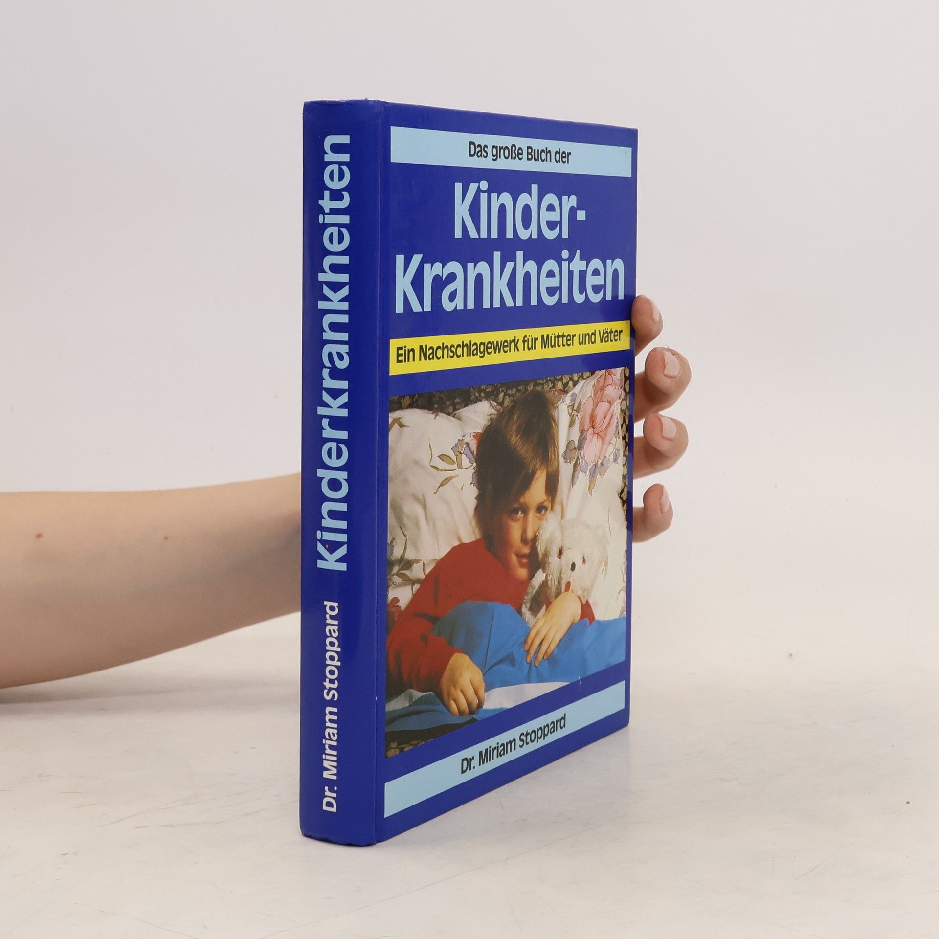 Miriam Stoppard Das große Buch der Kinderkrankheiten: Ein Nachschlagewerk für Mütter und Väter