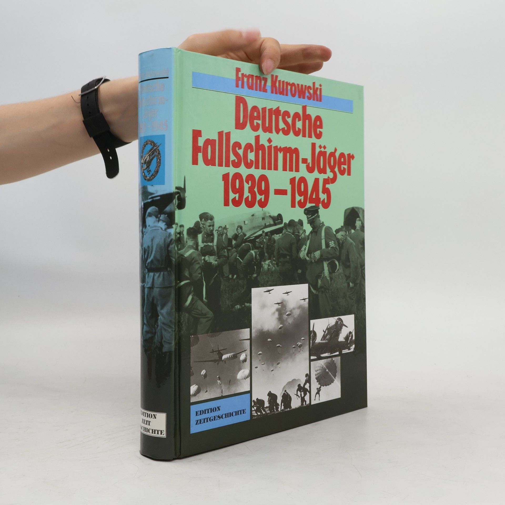 Franz Kurowski Deutsche Fallschirm-Jäger 1939-1945