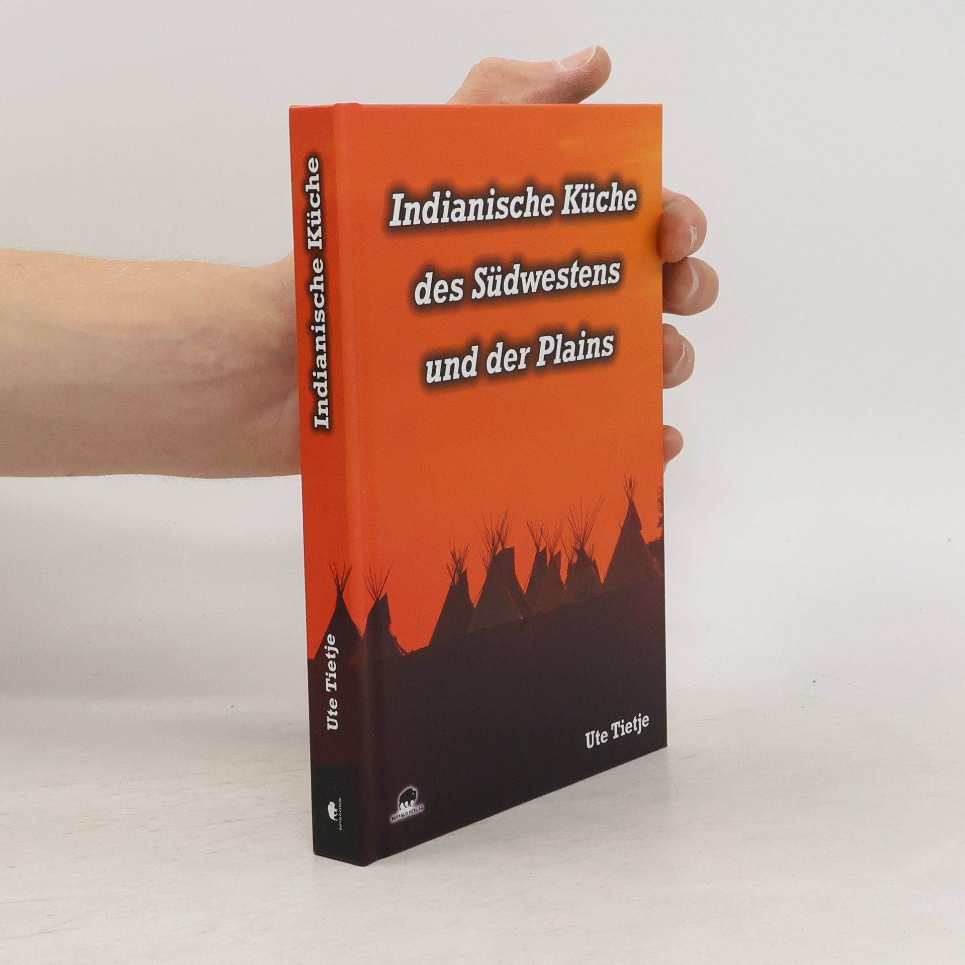 Ute Tietje Indianische Küche des Südwestens und der Plains