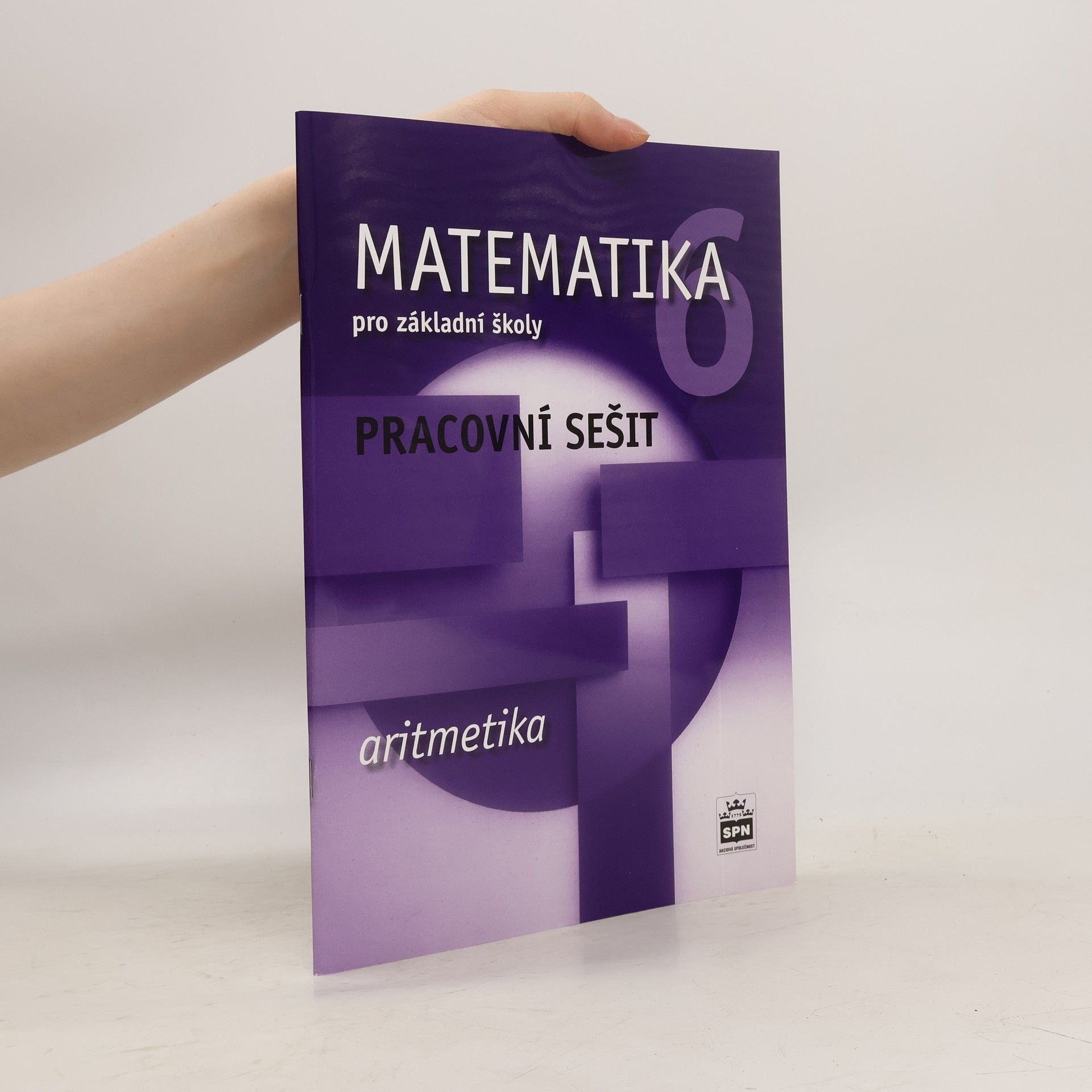 Jitka Boušková Matematika 6 pro základní školy. Aritmetika : pracovní sešit