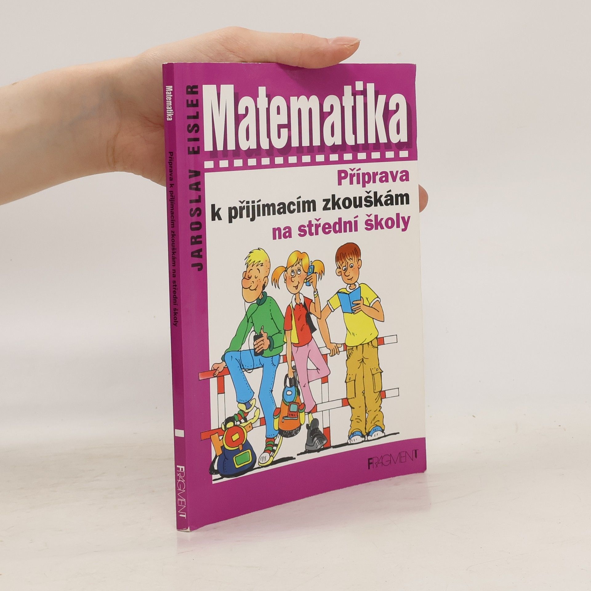 Jaroslav Eisler Matematika. Příprava k přijímacím zkouškám na střední školy