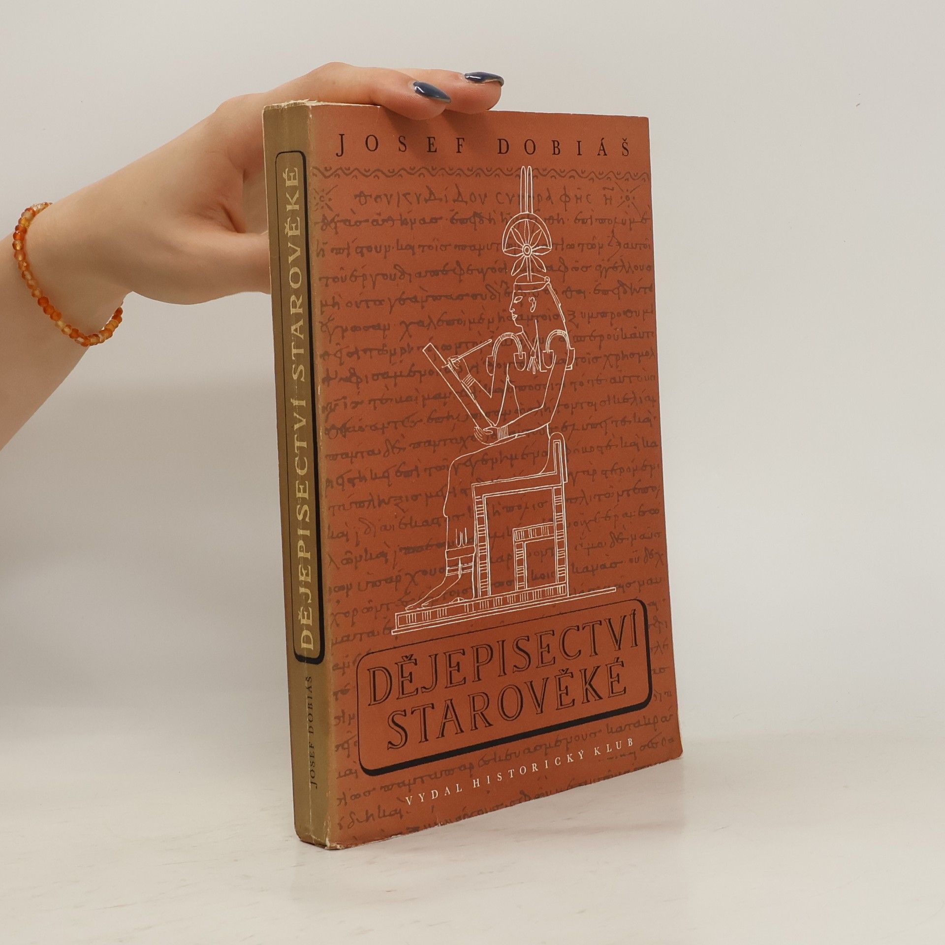 Josef Dobiáš Dějepisectví starověké
