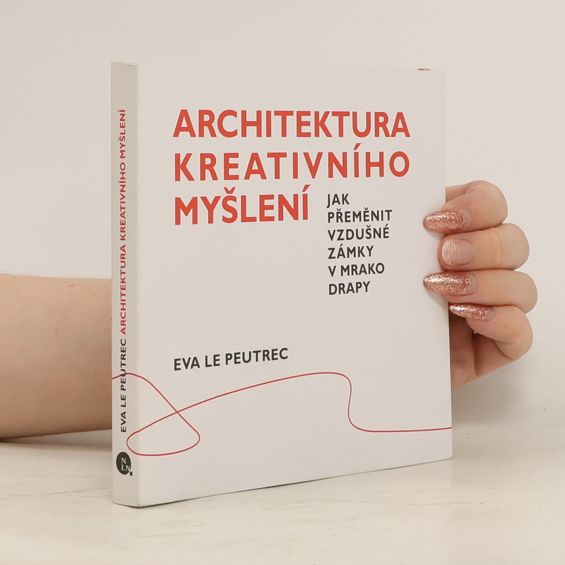 Eva Le Peutrec Architektura kreativního myšlení : jak přeměnit vzdušné zámky v mrakodrapy