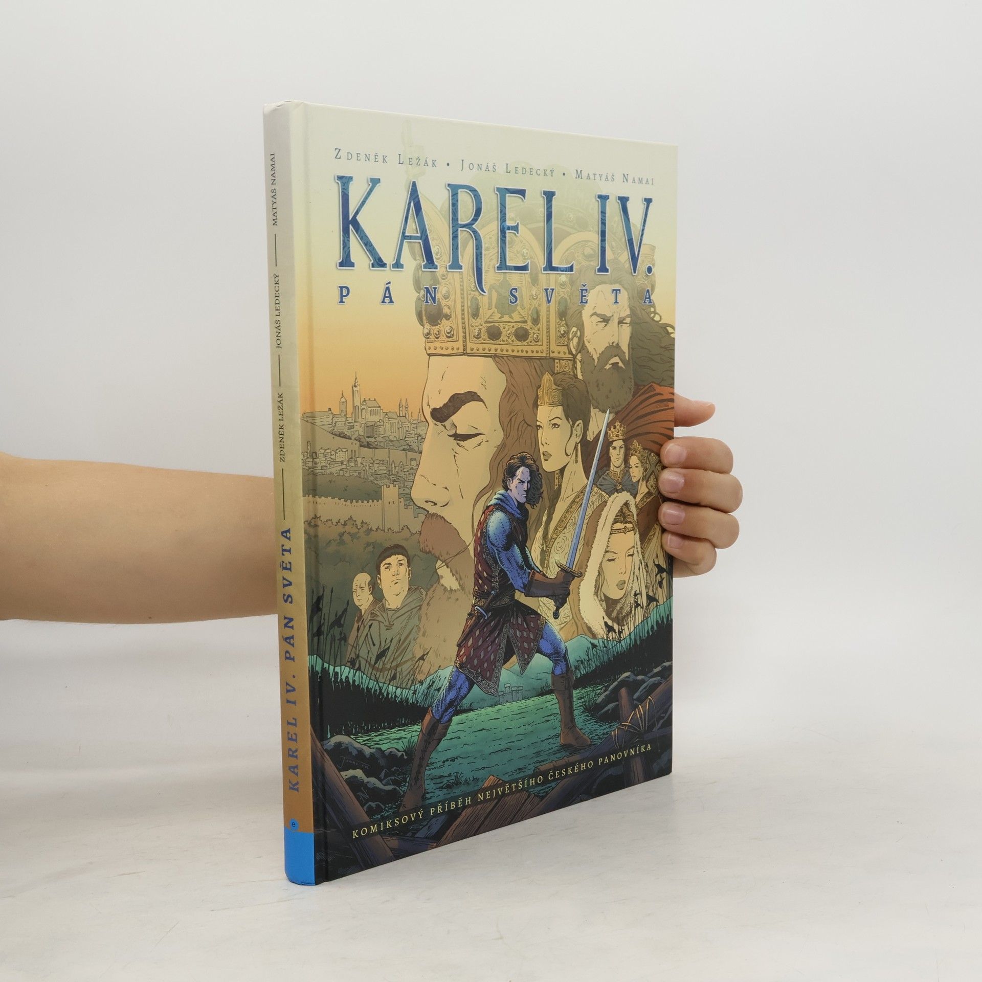 Zdeněk Ležák Karel IV. pán světa. Komiksový příběh největšího českého panovníka
