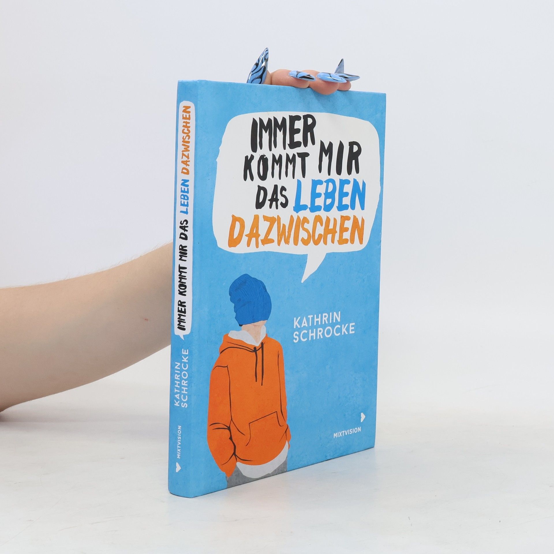 Kathrin Schrocke Immer kommt mir das Leben dazwischen